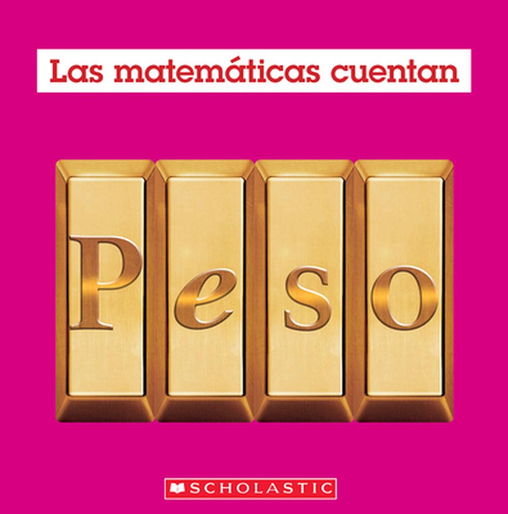 Peso (Las Matemáticas Cuentan): Weight (Math Counts in Spanish), 9781546133896