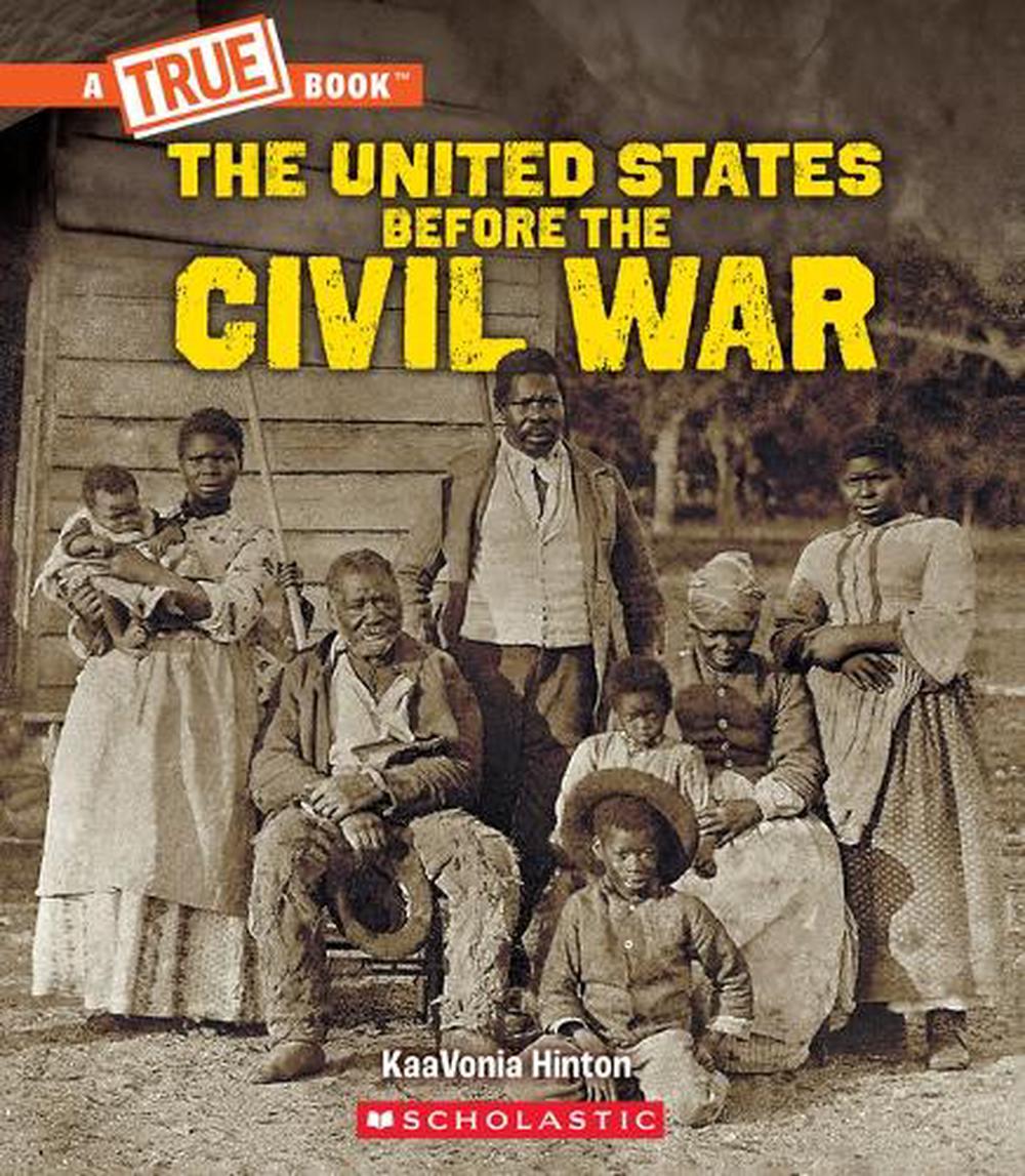 United States Before the Civil War (a True Book: Exploring the Civil War), 9781546136323
