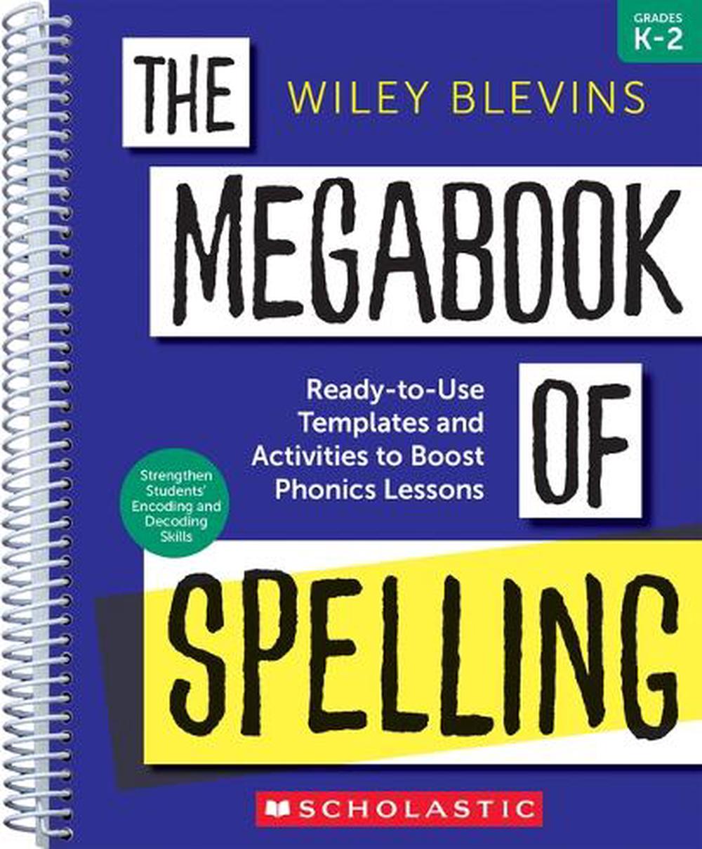The Megabook of Spelling: Grades K-2: Ready-To-Use Templates and Activities to Boost Phonics Lessons, 9781546152545