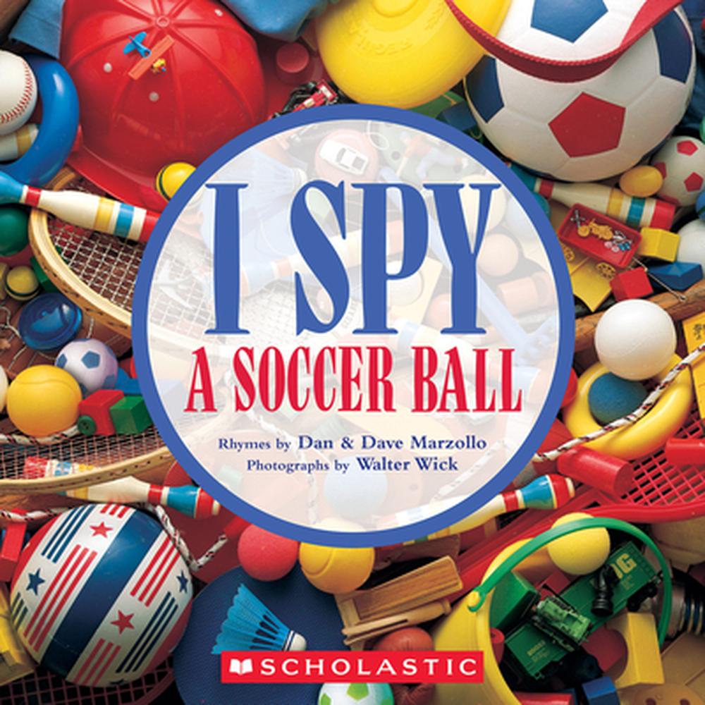 I Spy a Soccer Ball by Dan Marzollo - ISBN: 9781546175452