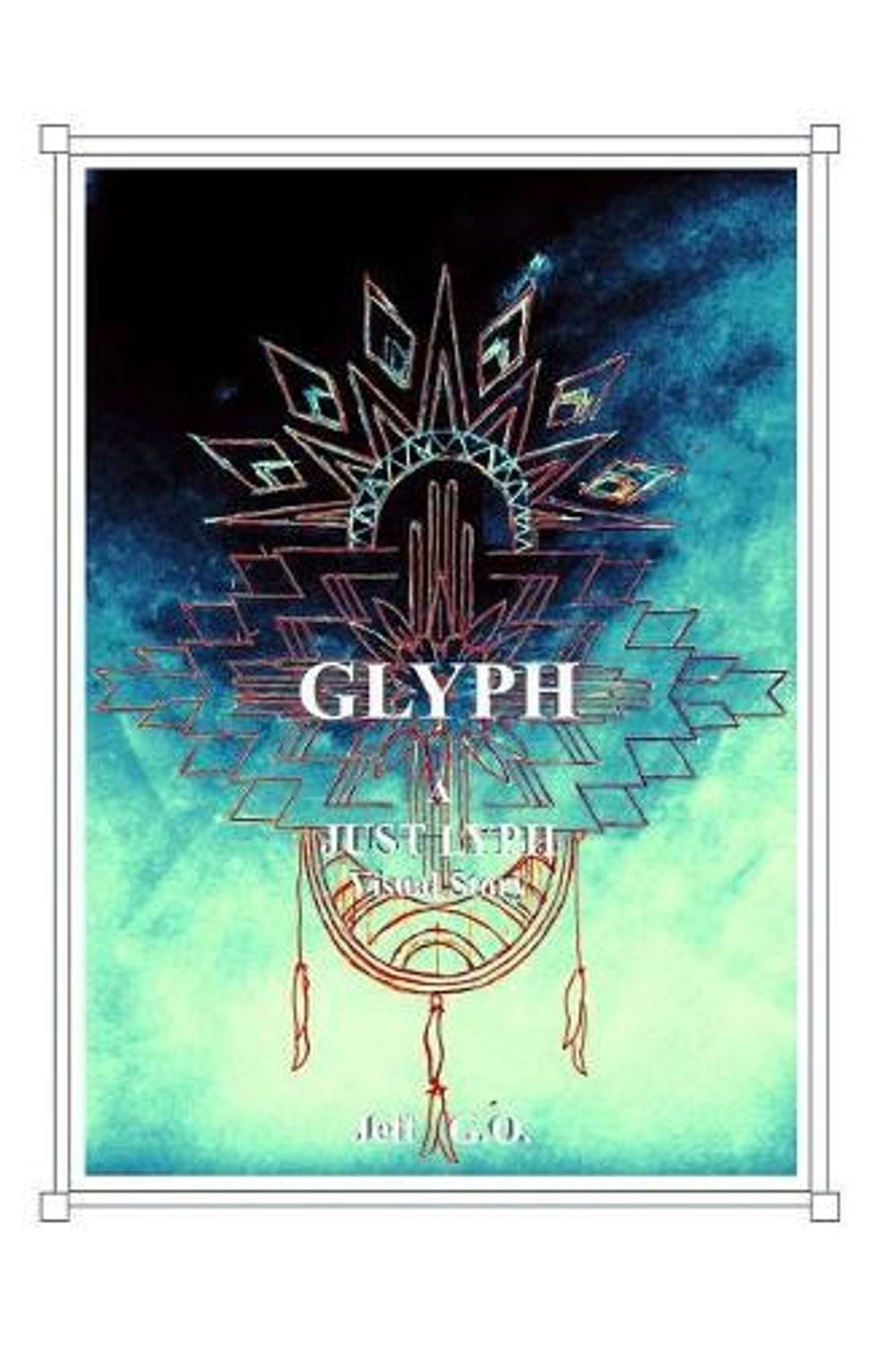 Glyph by Jeff G.O. - ISBN: 9781546831990