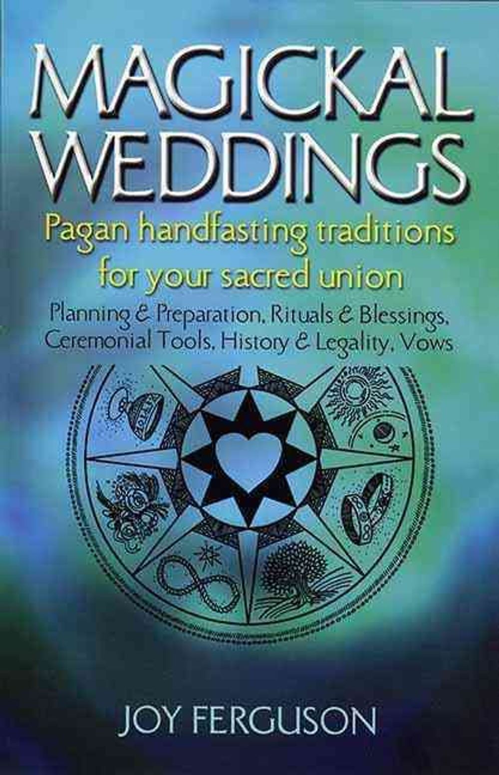 Magickal Weddings by Joy Ferguson - ISBN: 9781550224610