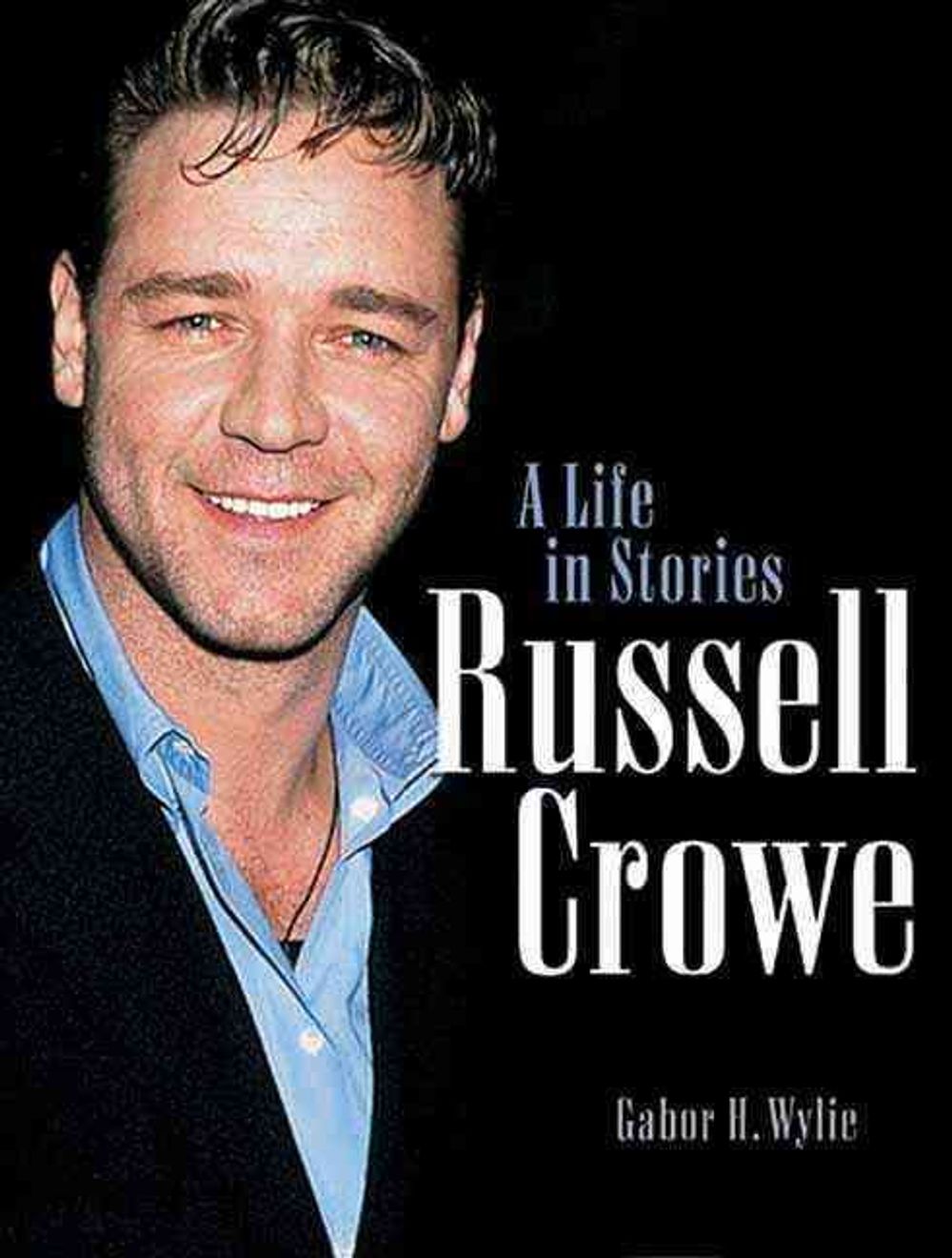 Russell Crowe by Gabor H. Wylie - ISBN: 9781550224726