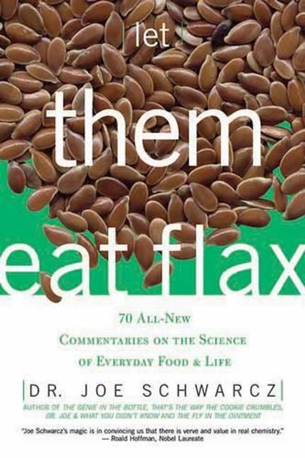 Let Them Eat Flax! by Dr. Joe Schwarcz - ISBN: 9781550226980