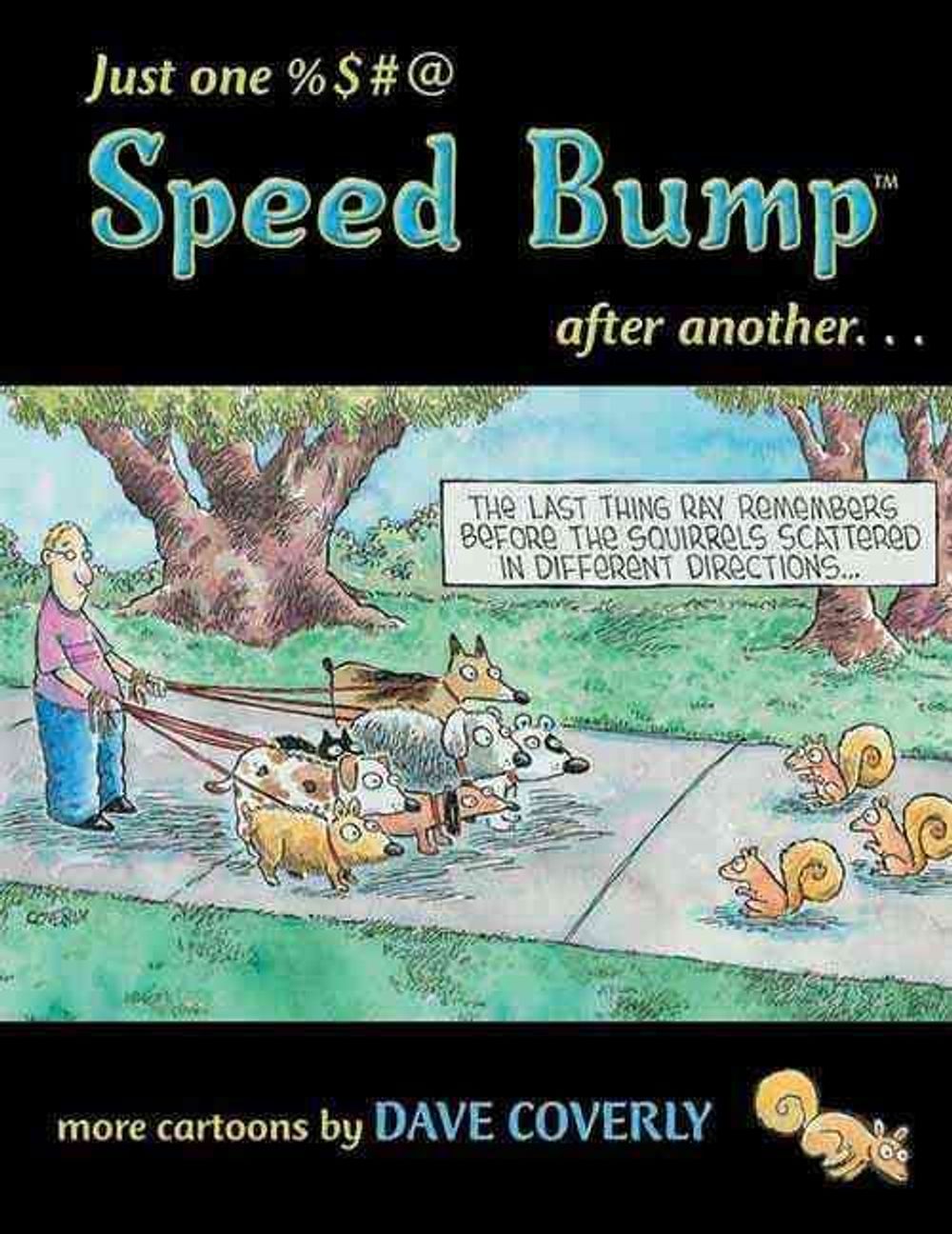 Just One %$#@ Speed Bump After Another by Dave Coverly - ISBN: 9781550227000