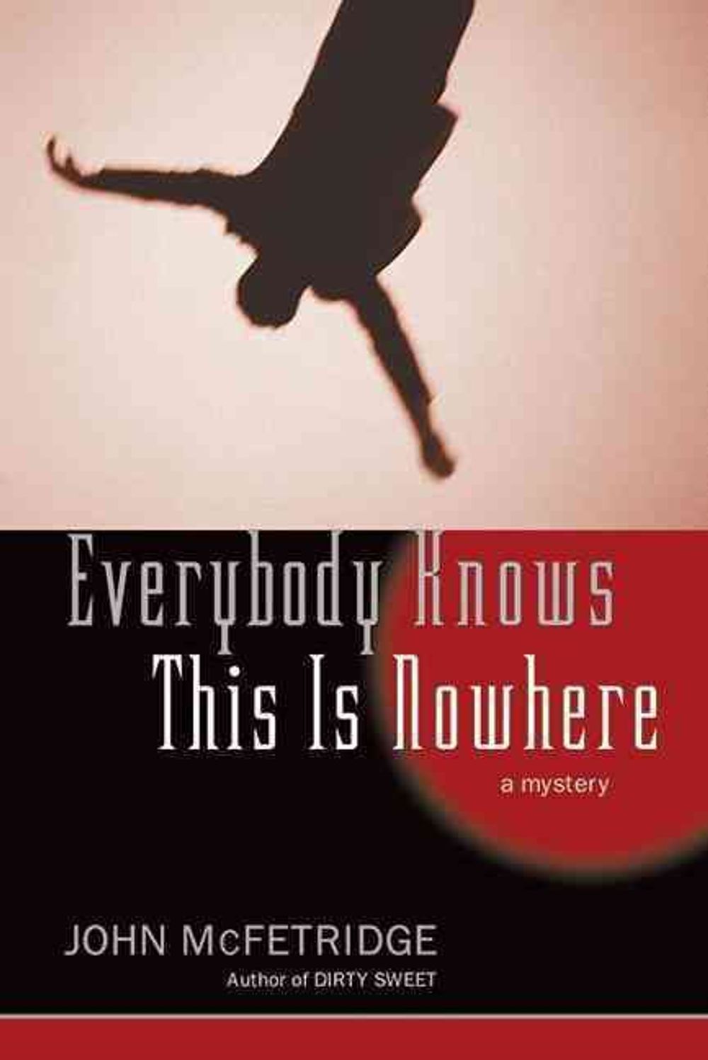 Everybody Knows This Is Nowhere by John McFetridge - ISBN: 9781550227550