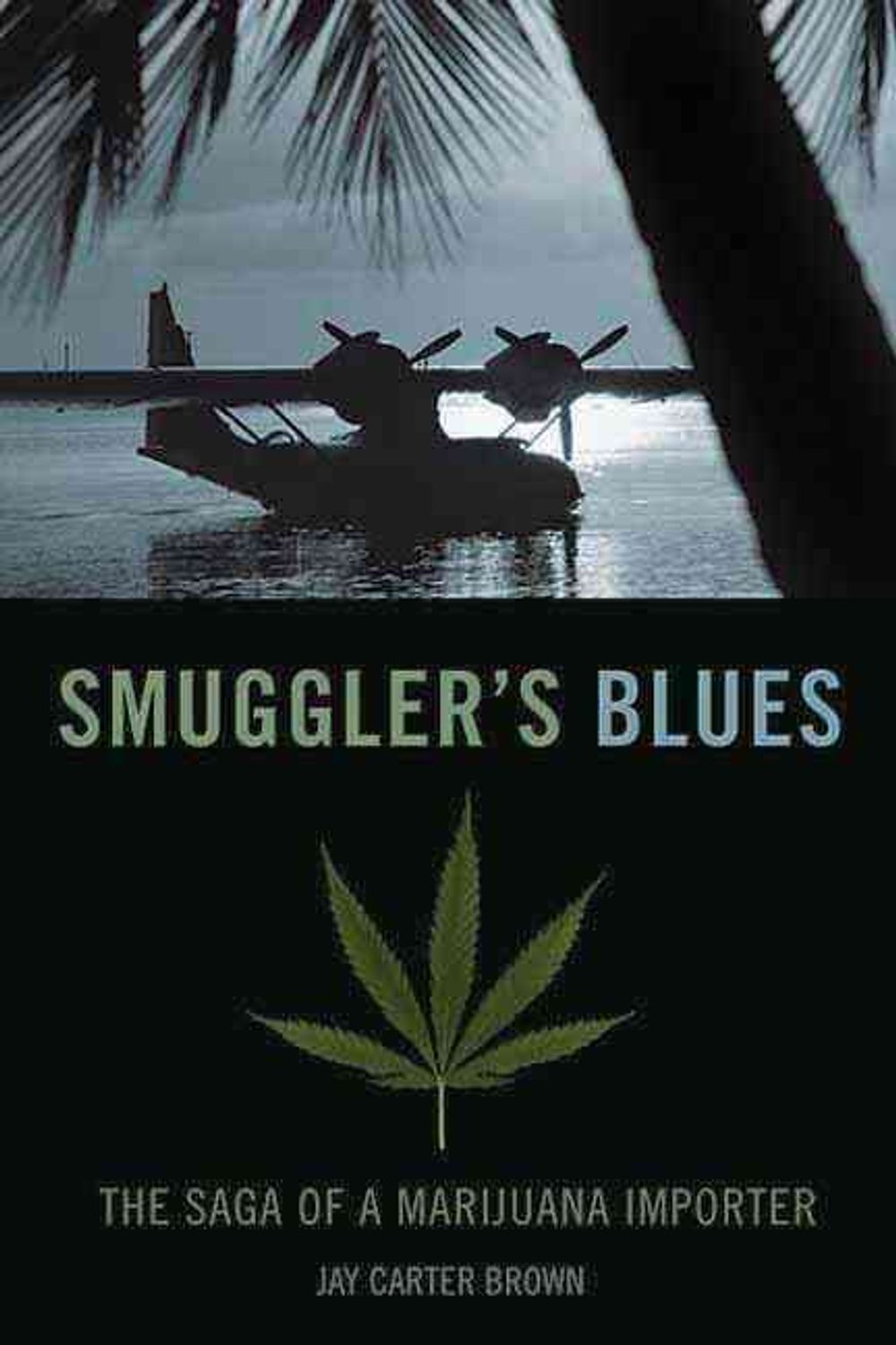 Smuggler's Blues by Jay Carter Brown - ISBN: 9781550227833
