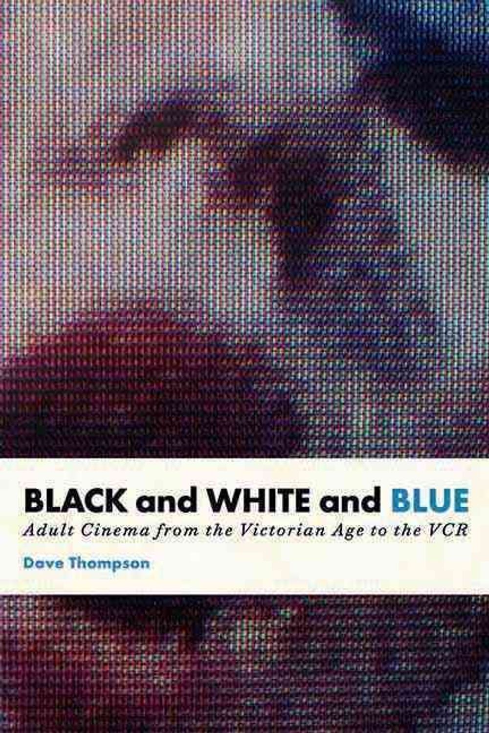 Black And White And Blue by Dave Thompson - ISBN: 9781550227918
