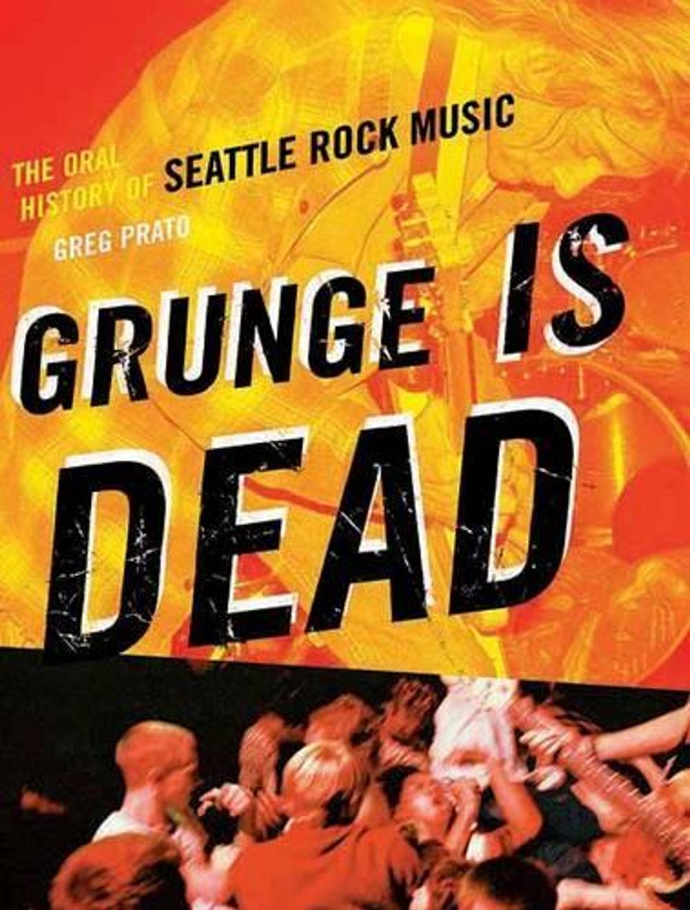 Grunge is Dead by Greg Prato - ISBN: 9781550228779