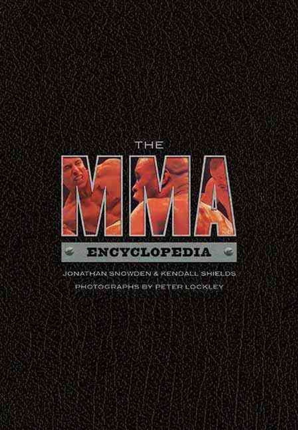 The MMA Encyclopedia by Jonathan Snowden - ISBN: 9781550229233