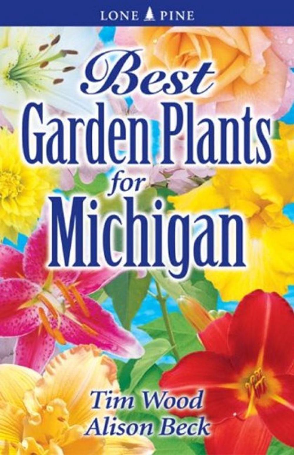 Best Garden Plants for Michigan by Alison Beck, Paperback