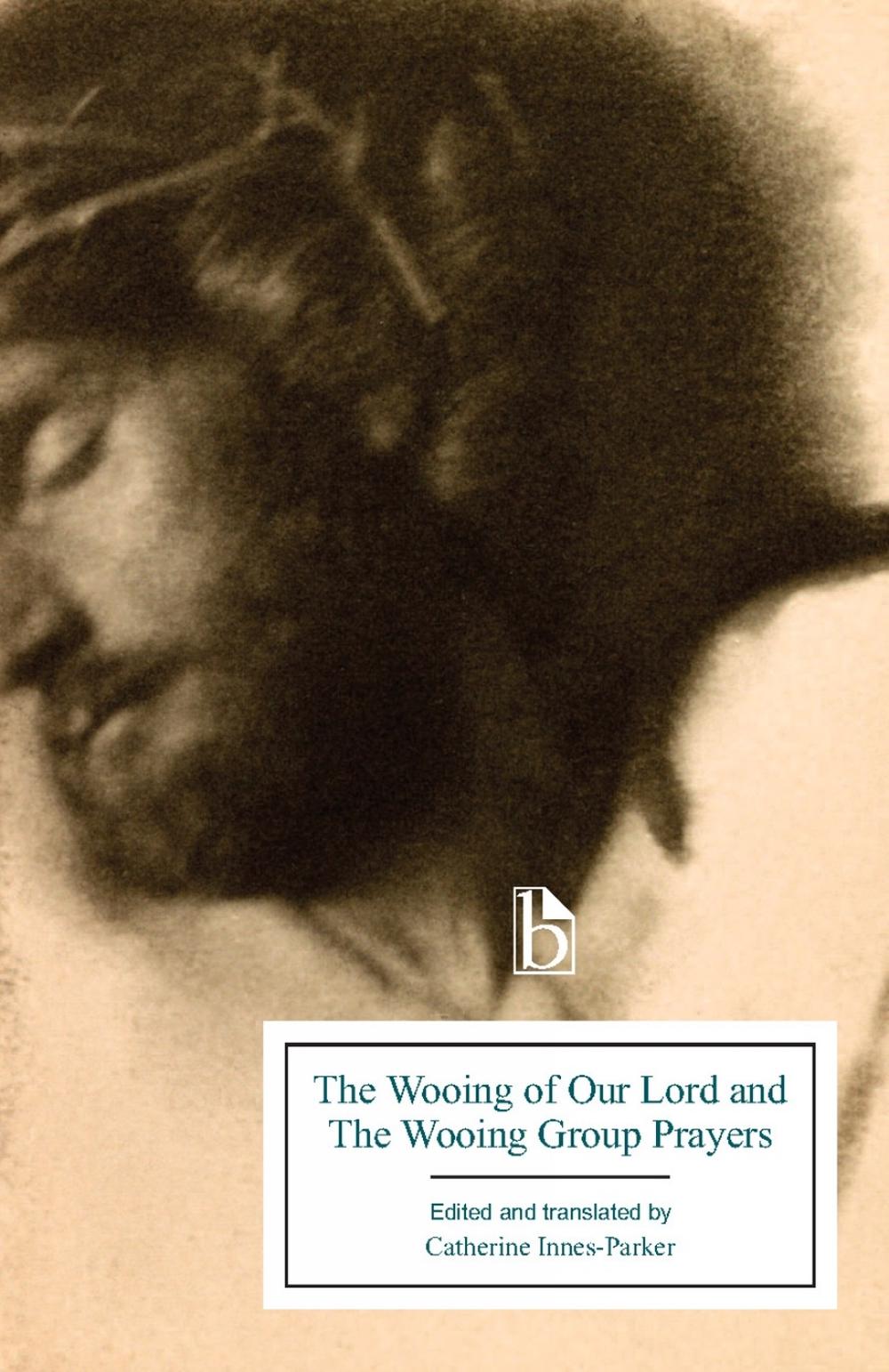 Wooing The Wooing of Our Lord and The Wooing Group Prayers by Catherine Innes ...