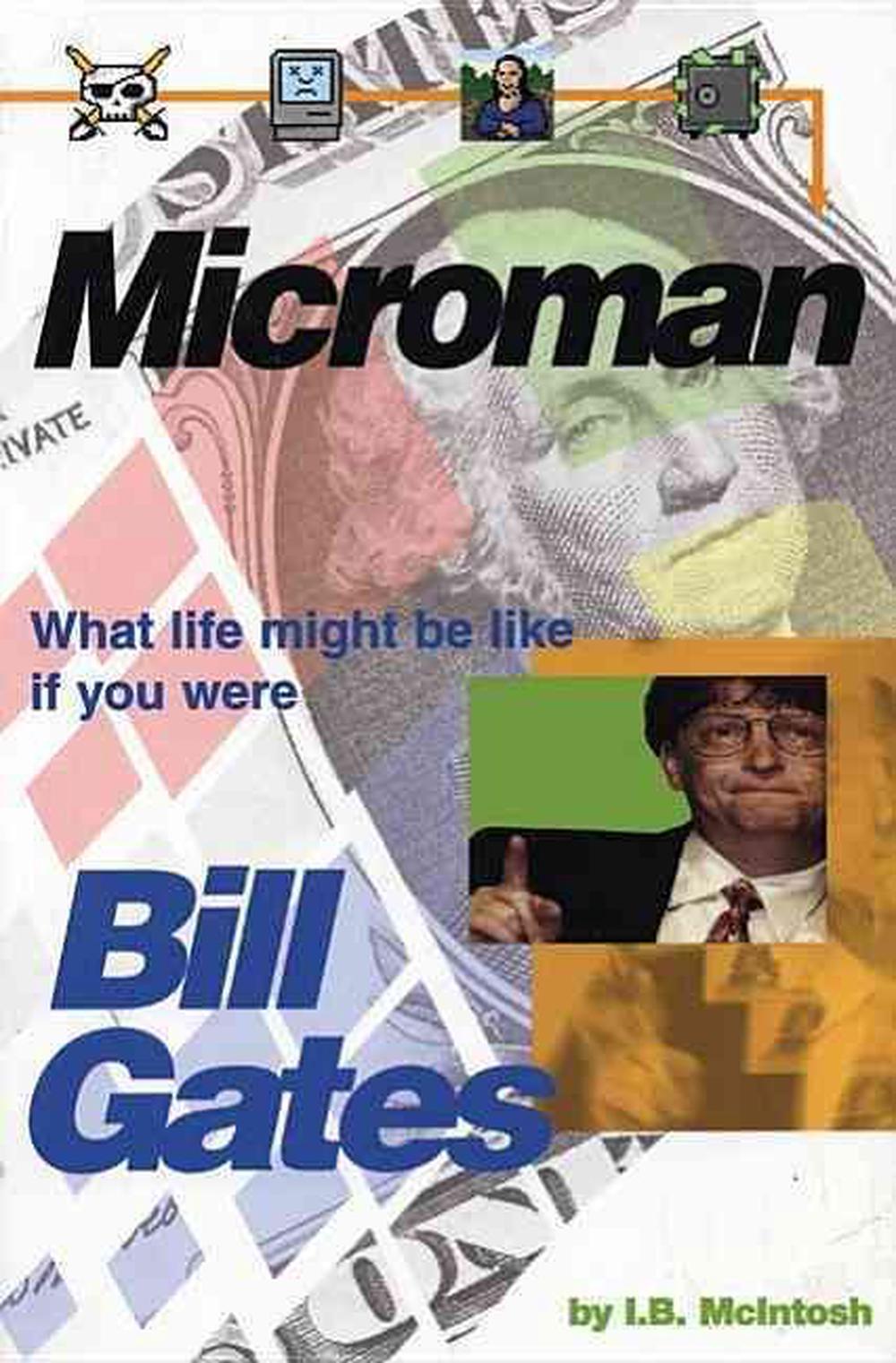 Microman: What Life Might Be Like If You Were Bill Gates, 9781551520575