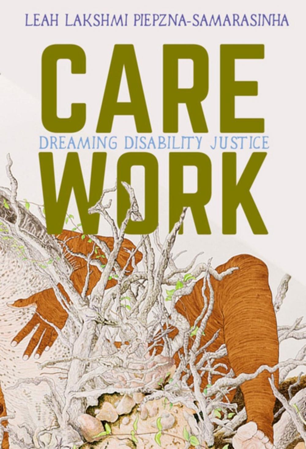Care Work by Leah Lakshmi Piepzna-Samarasinha - ISBN: 9781551527383