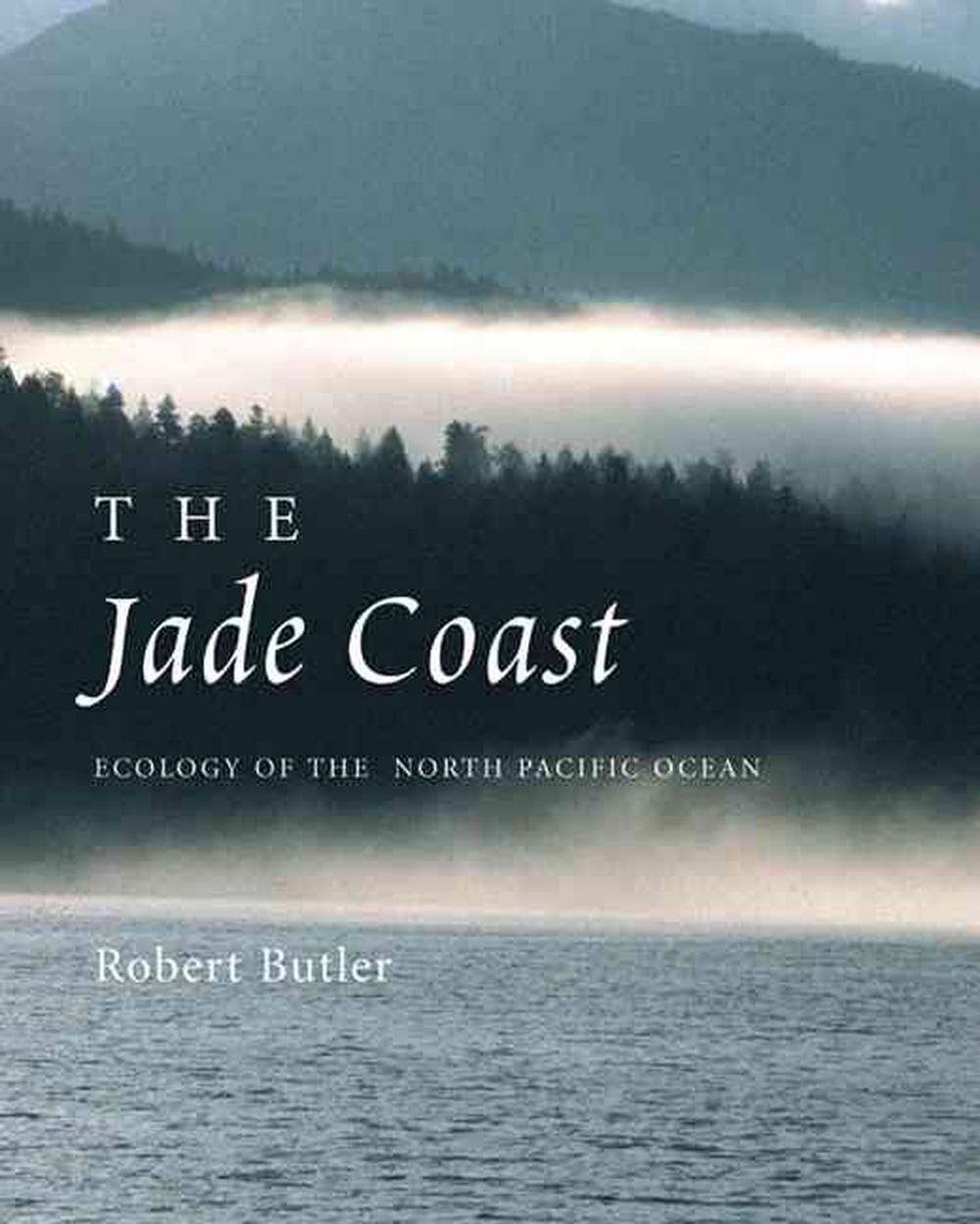 The Jade Coast: The Ecology of the North Pacific Ocean, 9781552635131