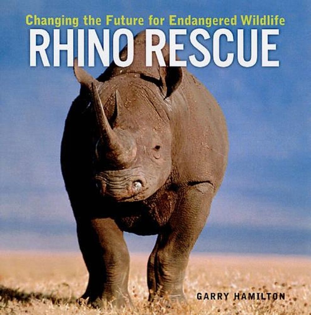 Rhino Rescue by Garry Hamilton - ISBN: 9781552979105