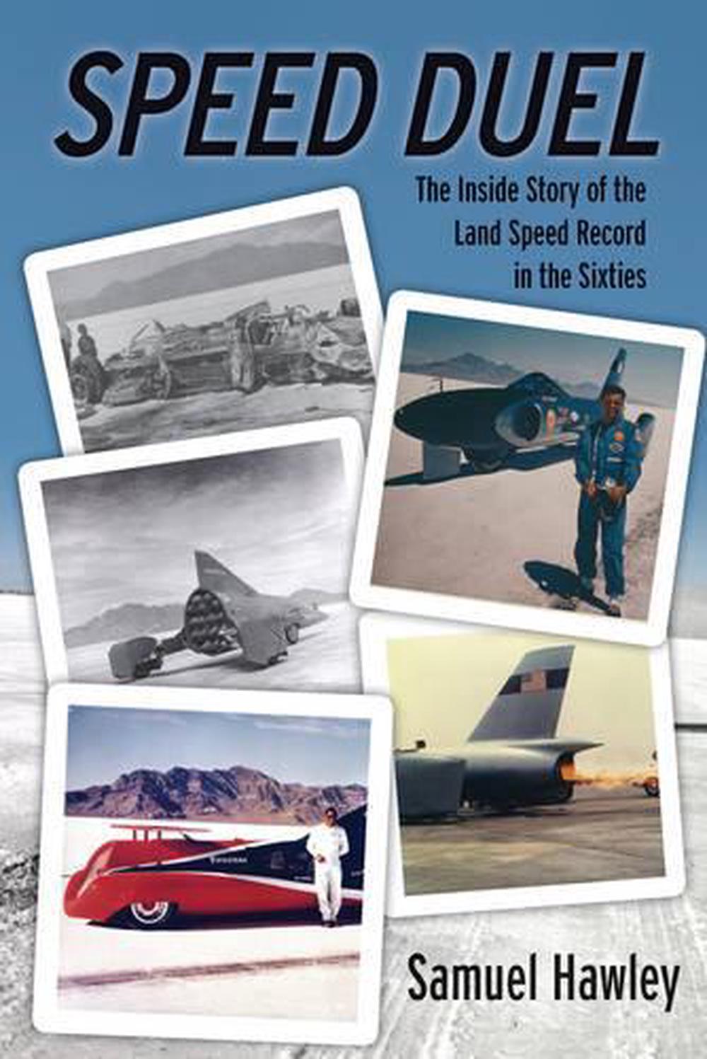 Speed Duel: The Inside Story of the Land Speed Record in the Sixties, 9781554076338