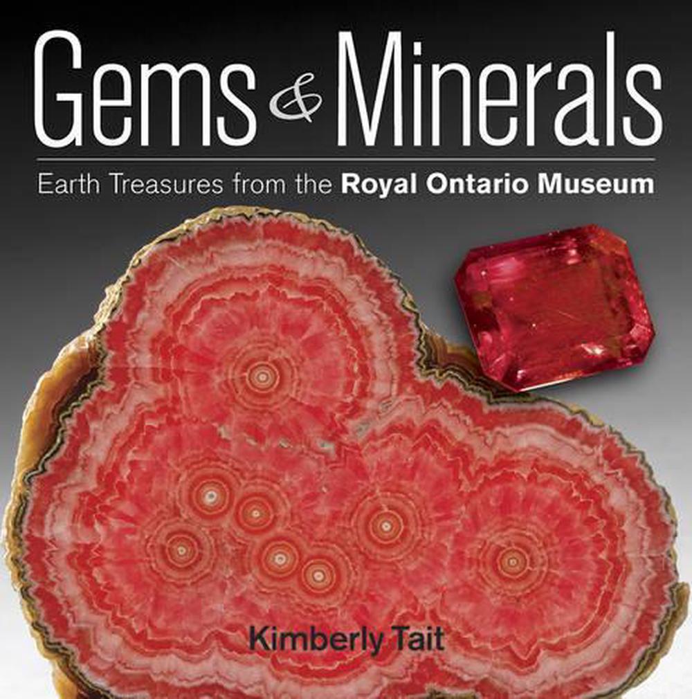 Gems and Minerals: Earth Treasures from the Royal Ontario Museum by Kimberly Tait - ISBN: 9781554078806