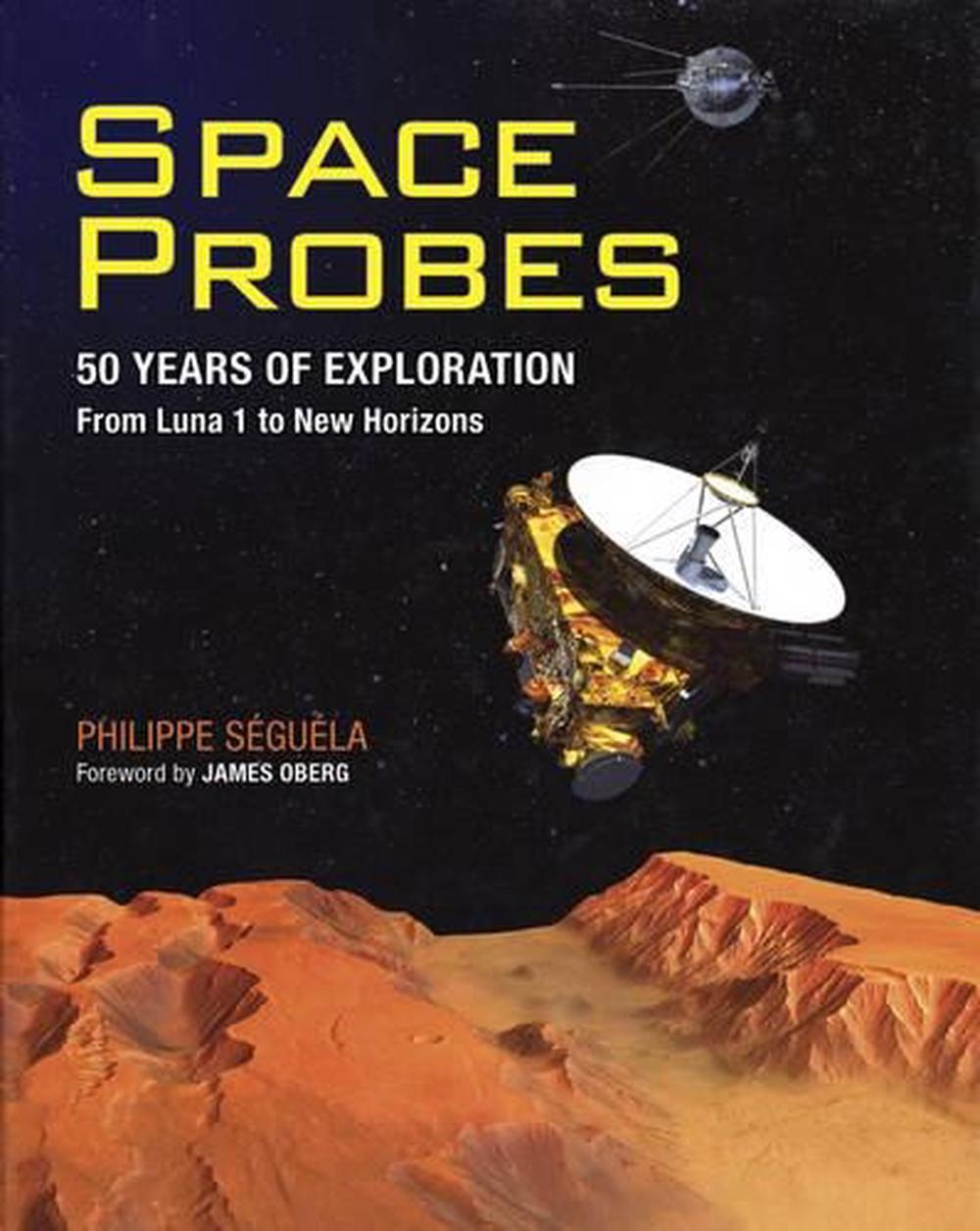Space Probes: 50 Years of Exploration from Luna 1 to New Horizons, 9781554079445