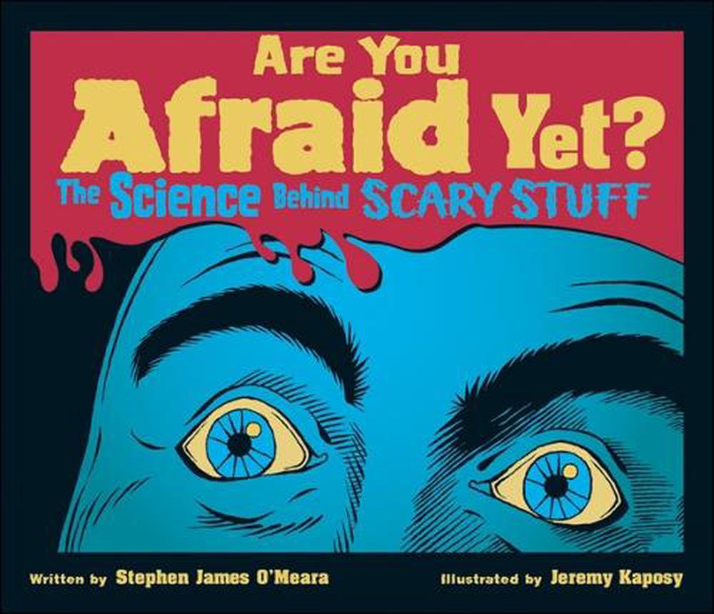 Are You Afraid Yet? by Stephen James O'Meara - ISBN: 9781554532957