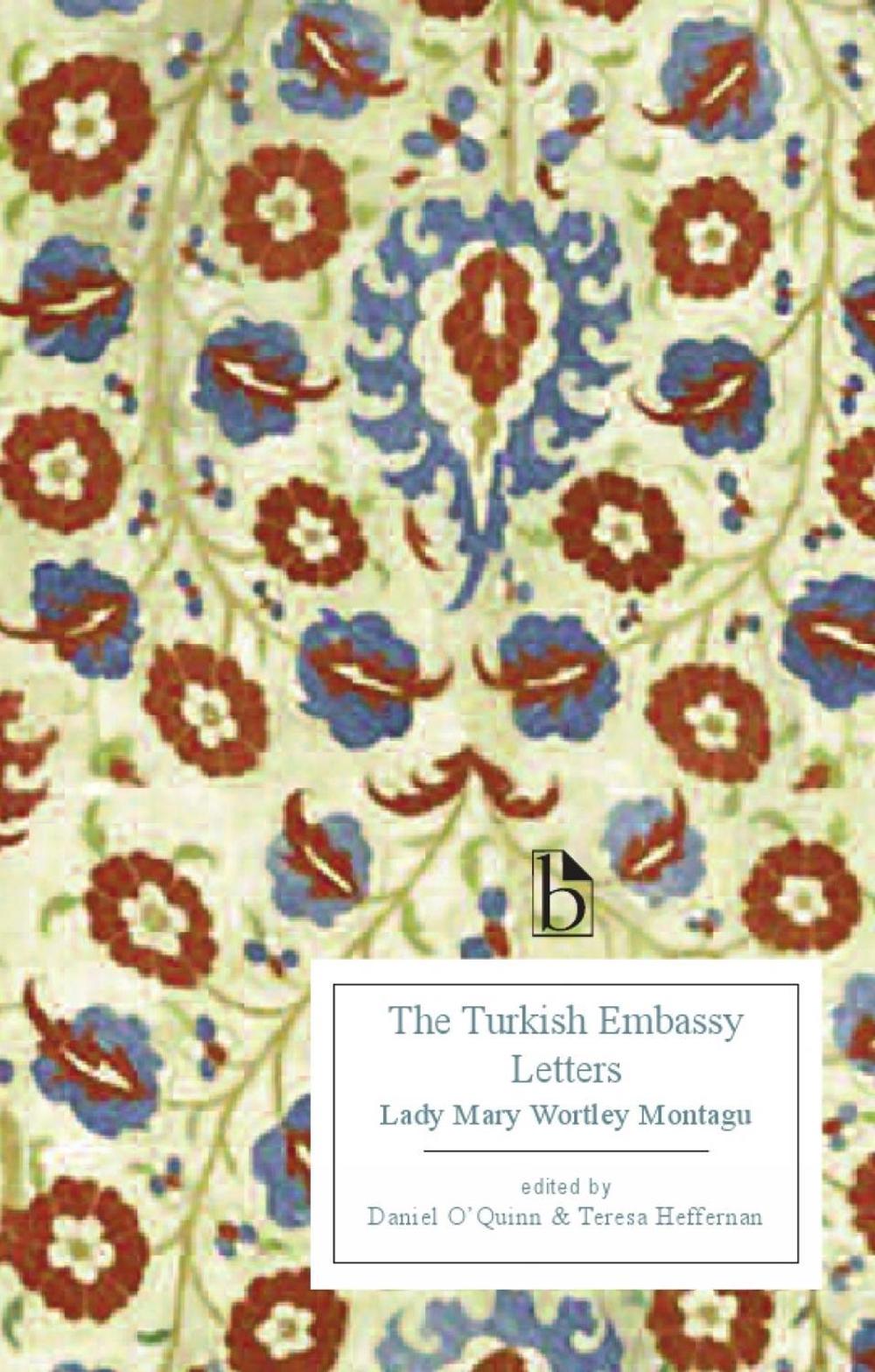 The Turkish Embassy Letters (1763) by Mary Wortley Montagu - ISBN: 9781554810420