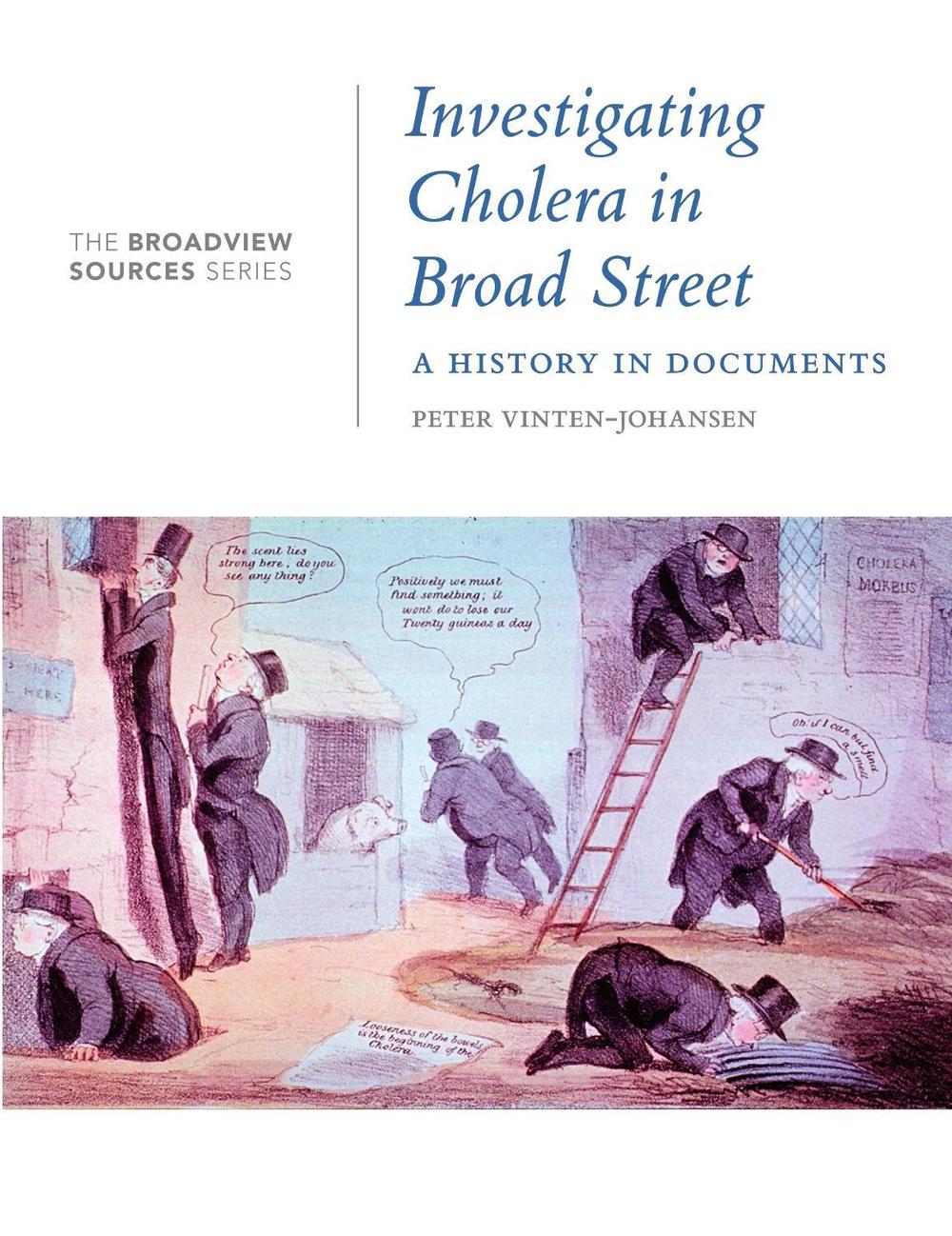 Investigating Cholera in Broad Street: A History in Documents by Peter Vinten-Johansen - ISBN: 9781554813940