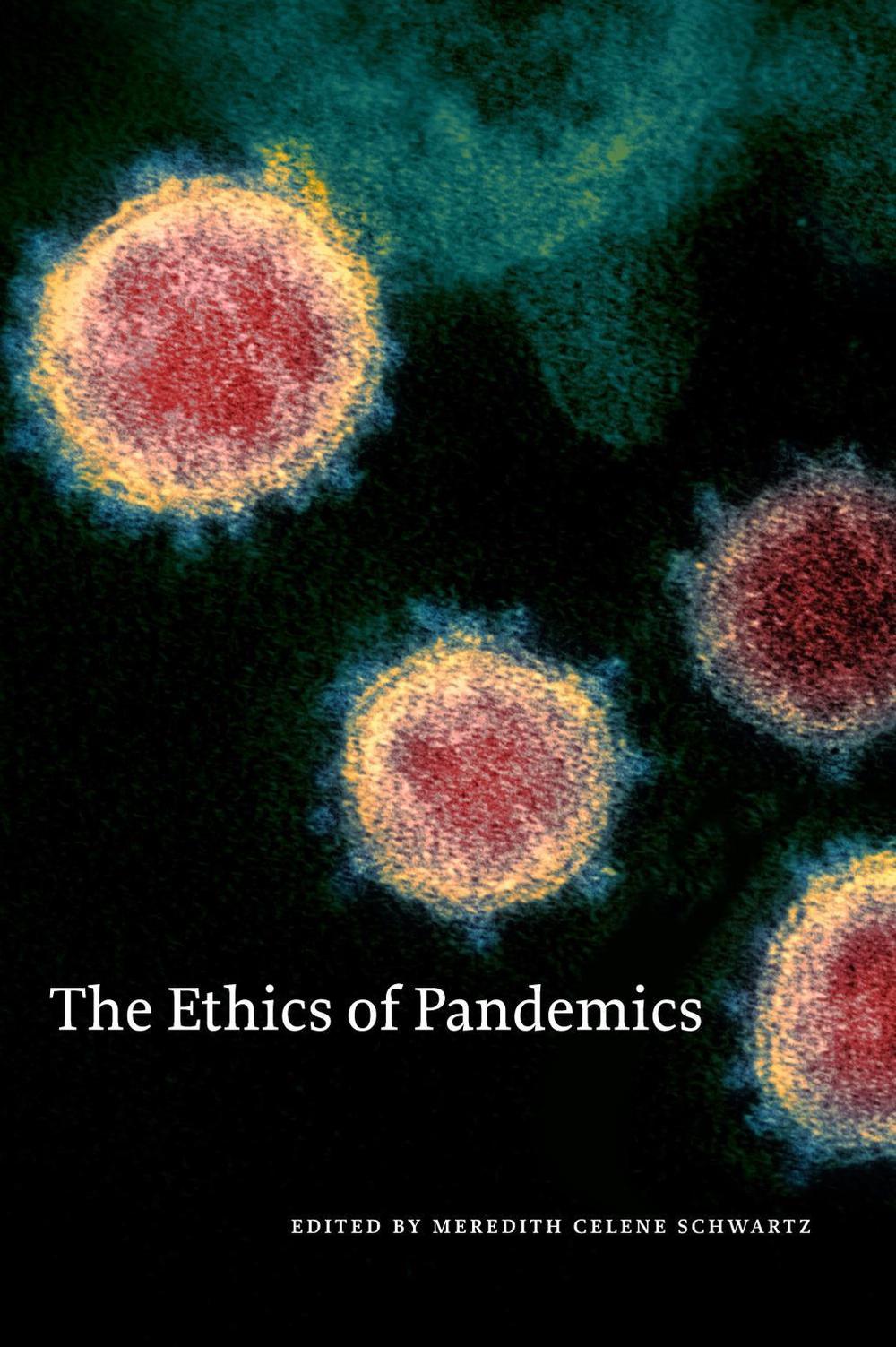 The Ethics of Pandemics by Meredith Celene Schwartz - ISBN: 9781554815449