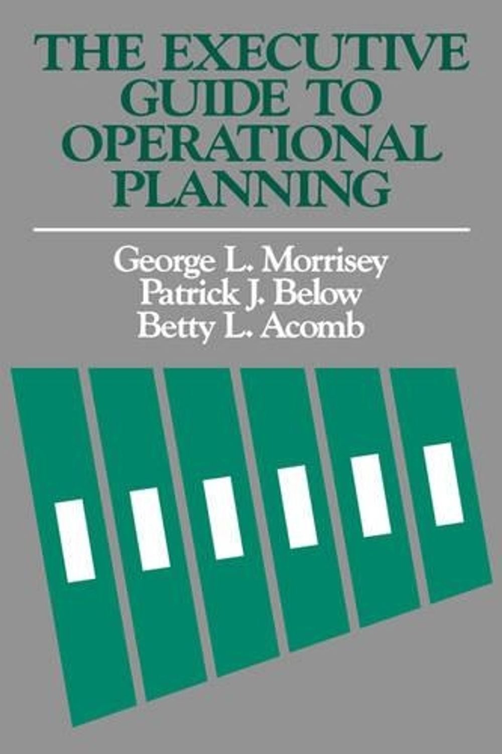Operational Guide Book The Executive Guide to Operational Planning, 1st Edition by George L ...