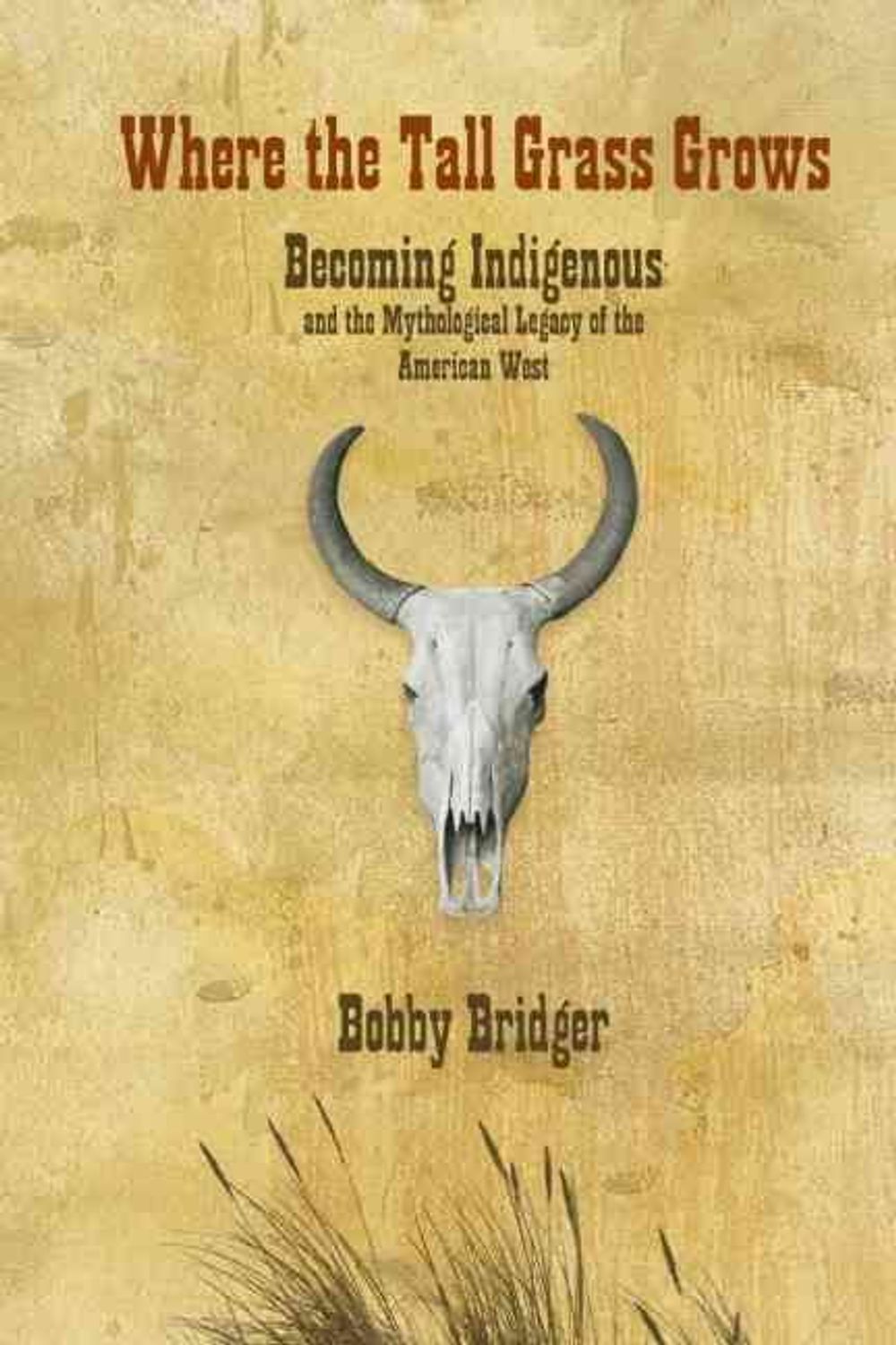 Where the Tall Grass Grows by Bobby Bridger - ISBN: 9781555914547