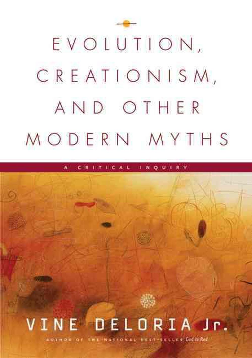 Evolution, Creationism, and Other Modern Myths: A Critical Inquiry, 9781555914585