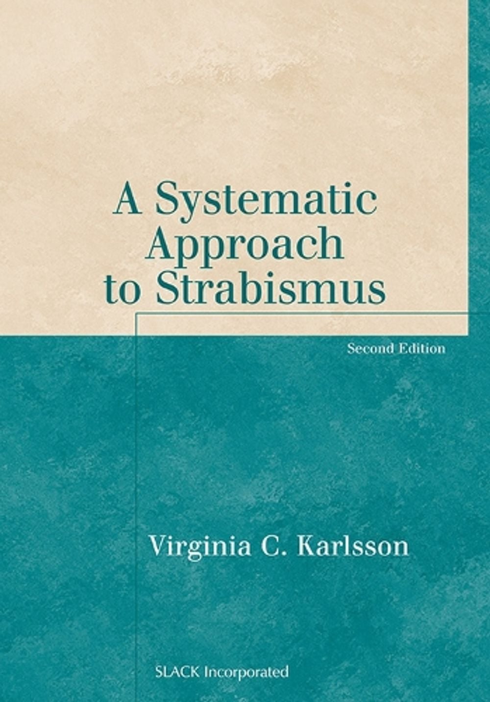 A Systematic Approach to Strabismus, 2nd Edition by Virginia Karlsson - ISBN: 9781556427947