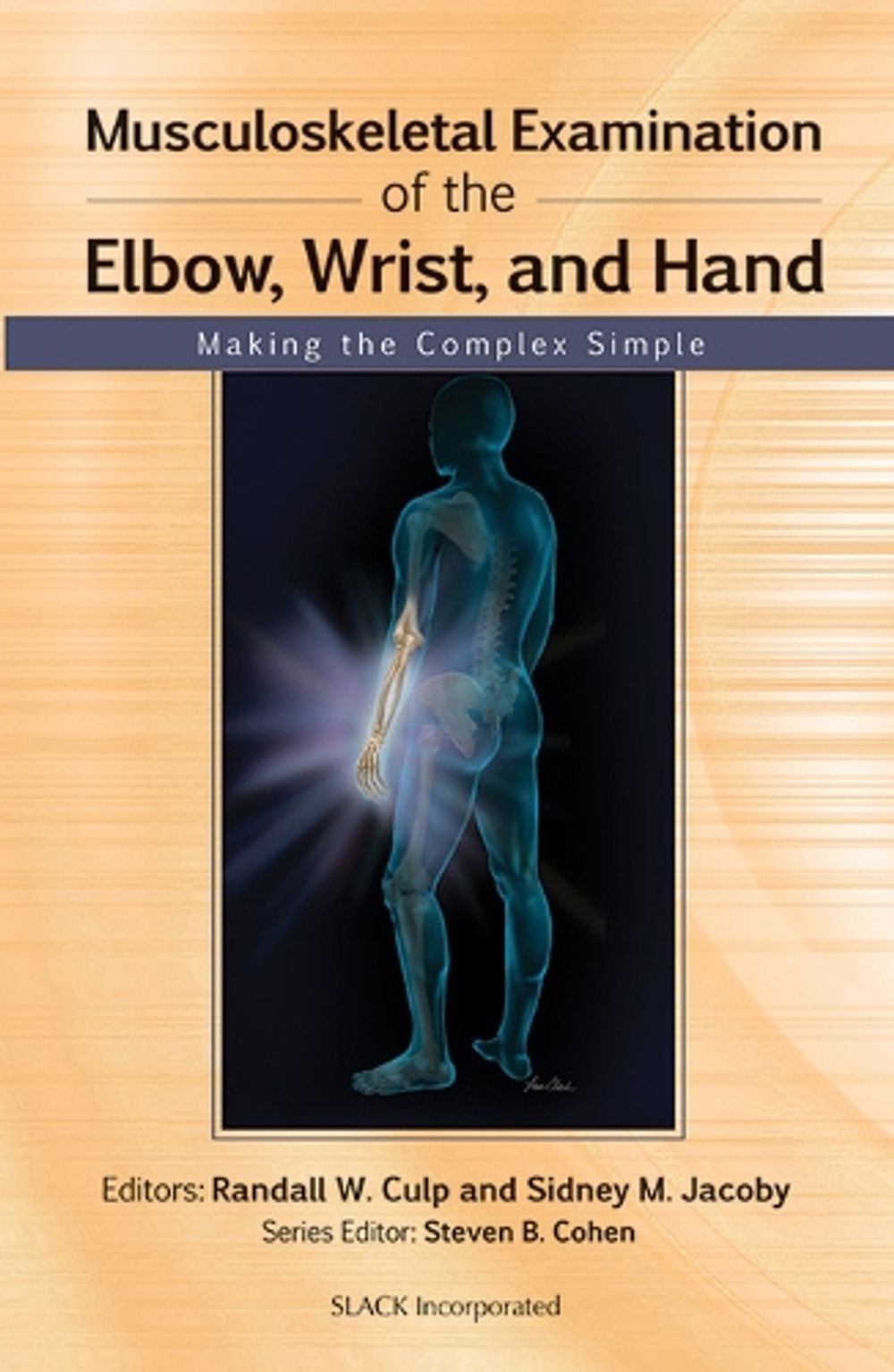 Musculoskeletal Examination of the Elbow, Wrist, and Hand by Randall Culp - ISBN: 9781556429187