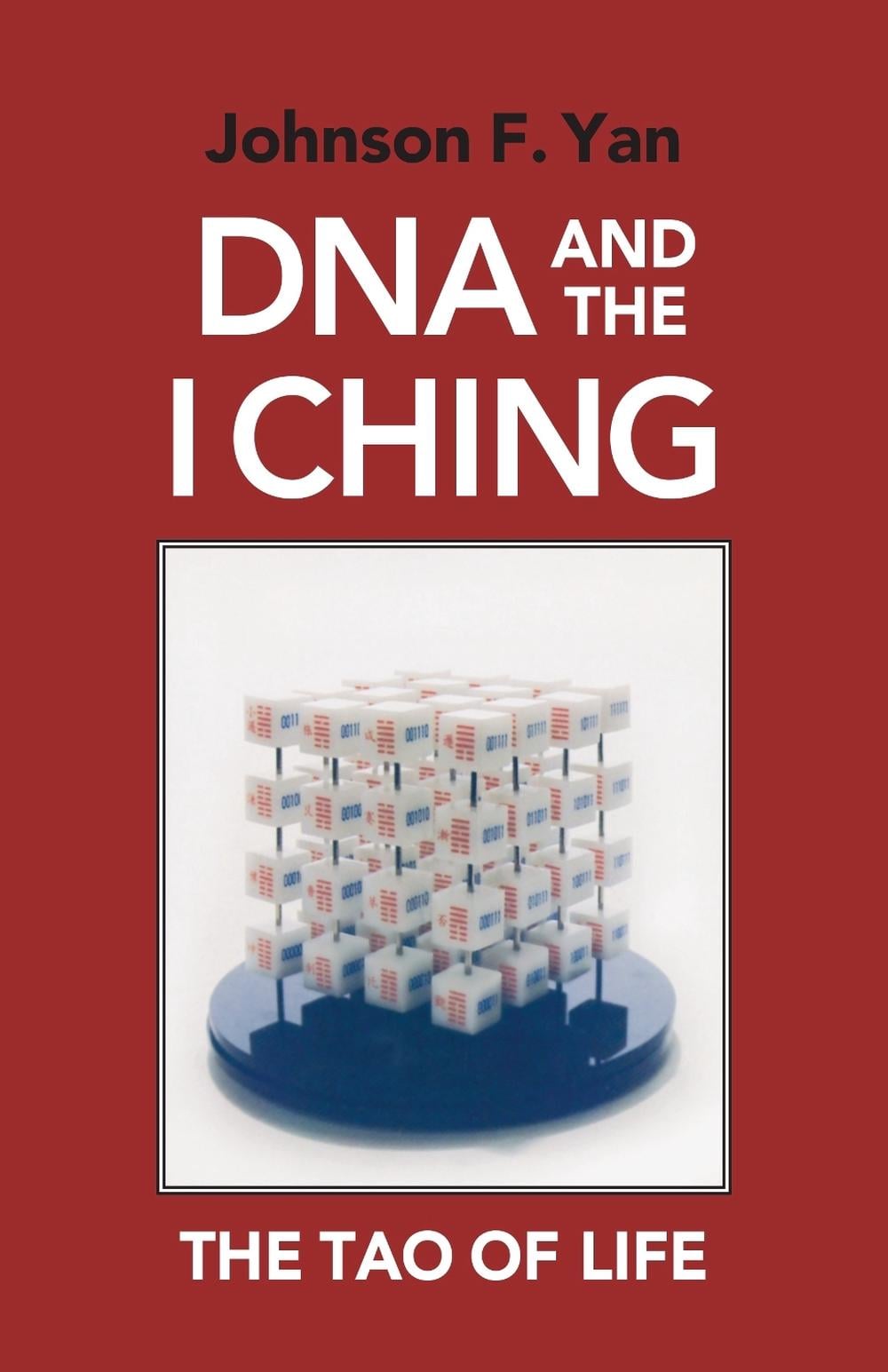 DNA and the I Ching by Johnson F. Yan - ISBN: 9781556430978