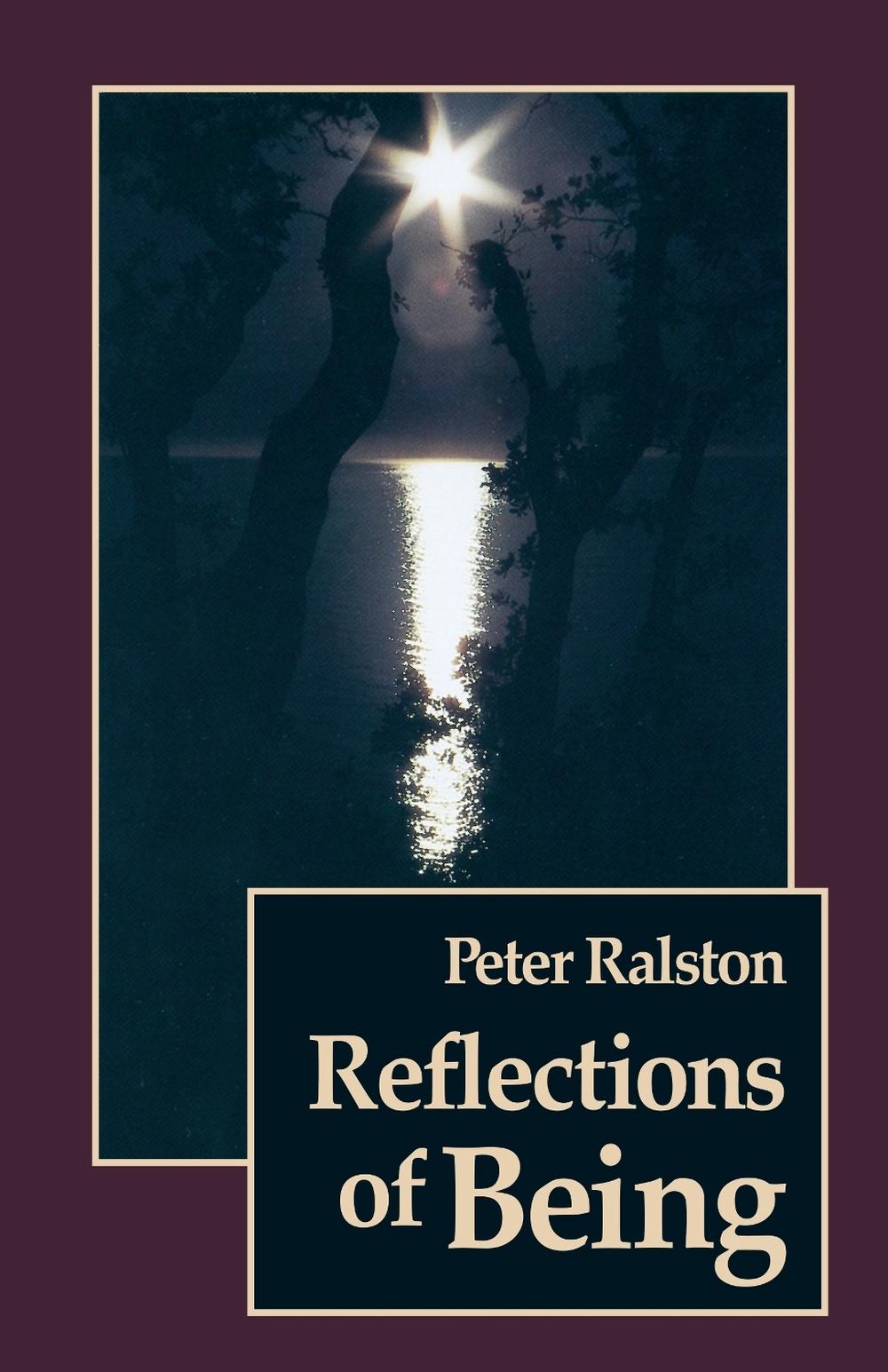 Reflections of Being by Peter Ralston - ISBN: 9781556431197