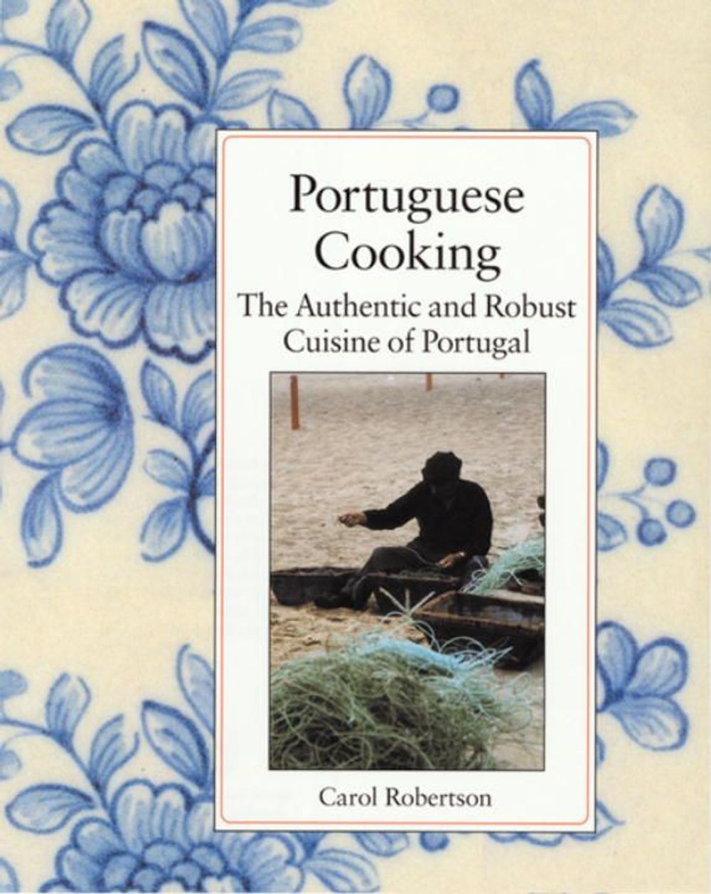 Portuguese Cooking by Carol Robertson - ISBN: 9781556431586