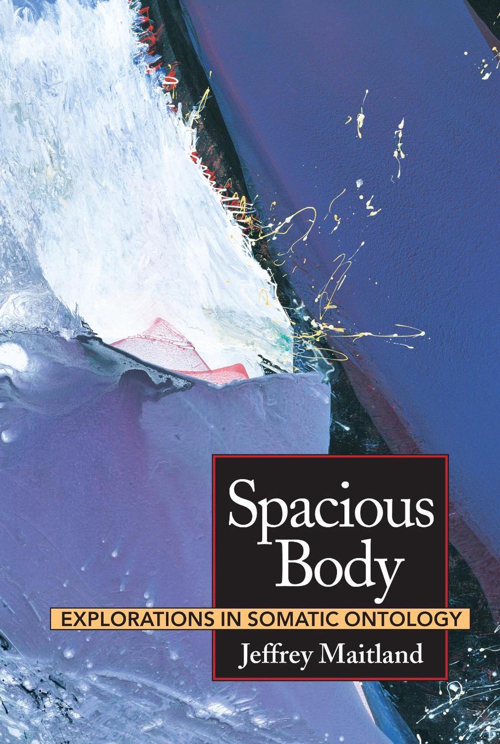 Spacious Body by Jeffrey Maitland - ISBN: 9781556431883