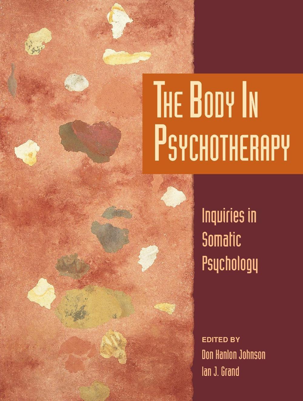 The Body in Psychotherapy by Don Hanlon Johnson - ISBN: 9781556432514