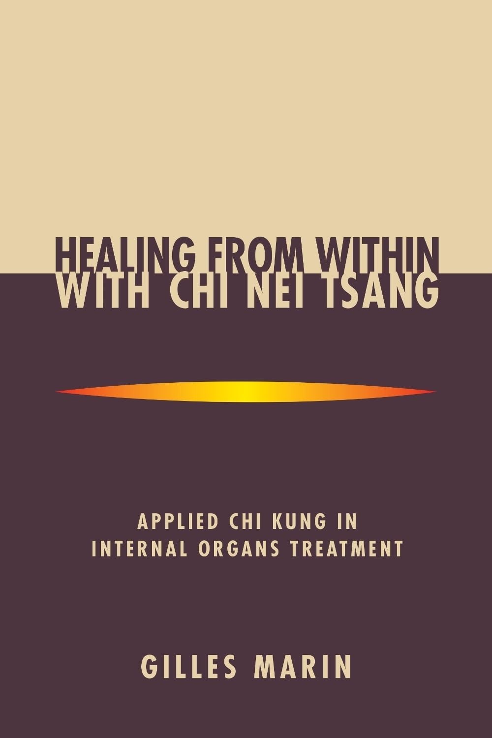 Healing from Within with Chi Nei Tsang by Gilles Marin - ISBN: 9781556433092