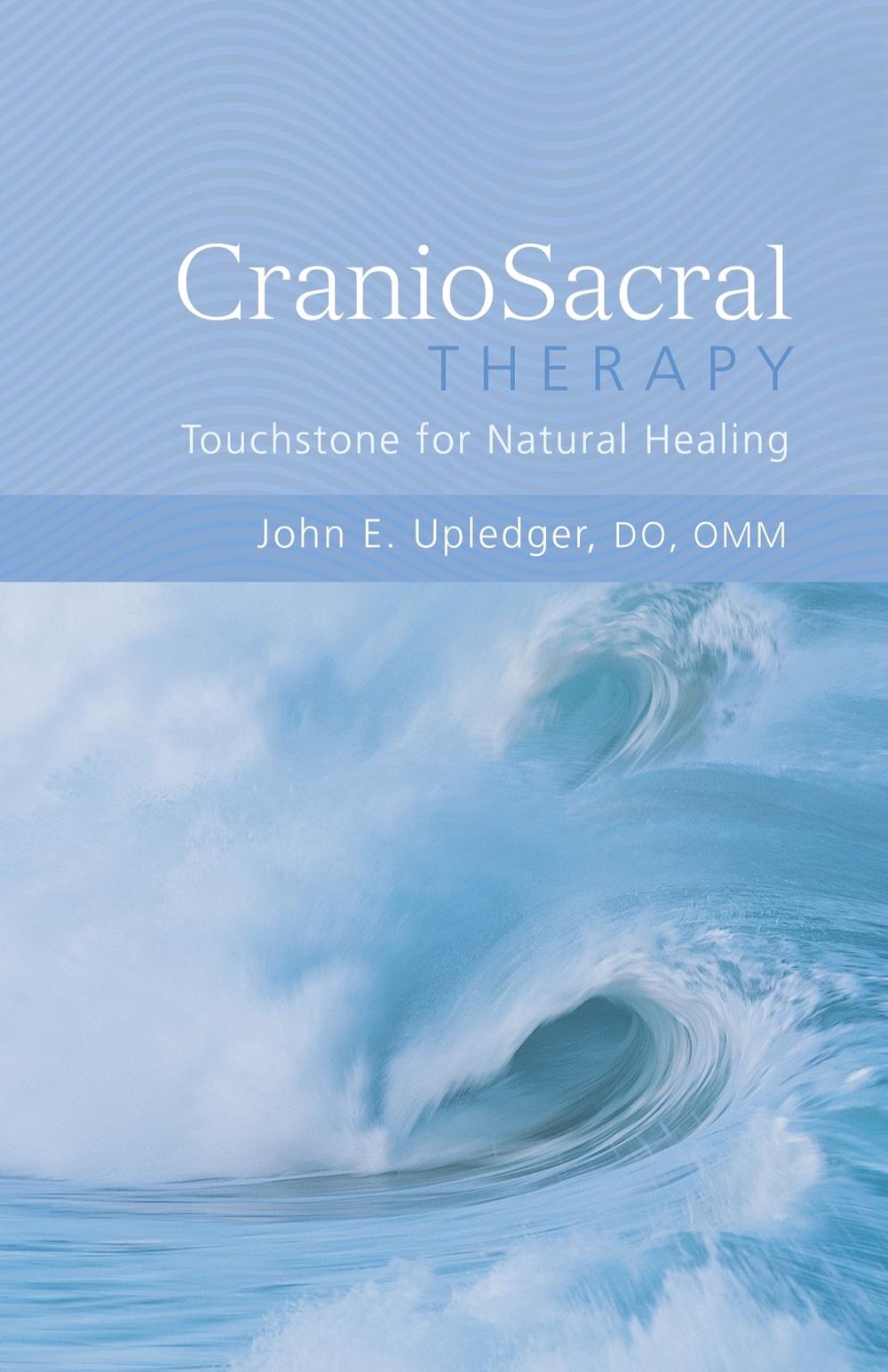 CranioSacral Therapy: Touchstone for Natural Healing, 9781556433689
