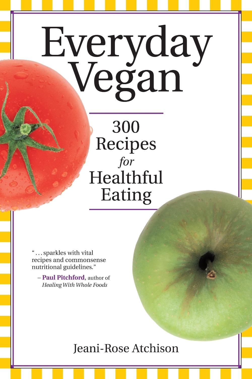 Everyday Vegan by Jeani-Rose Atchison - ISBN: 9781556433764