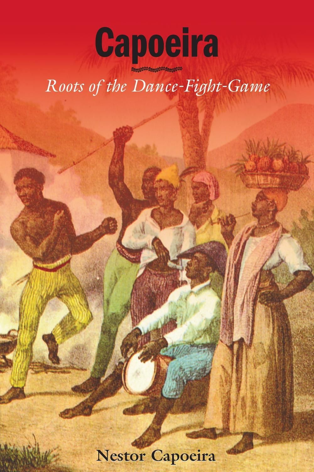 Capoeira by Nestor Capoeira - ISBN: 9781556434044