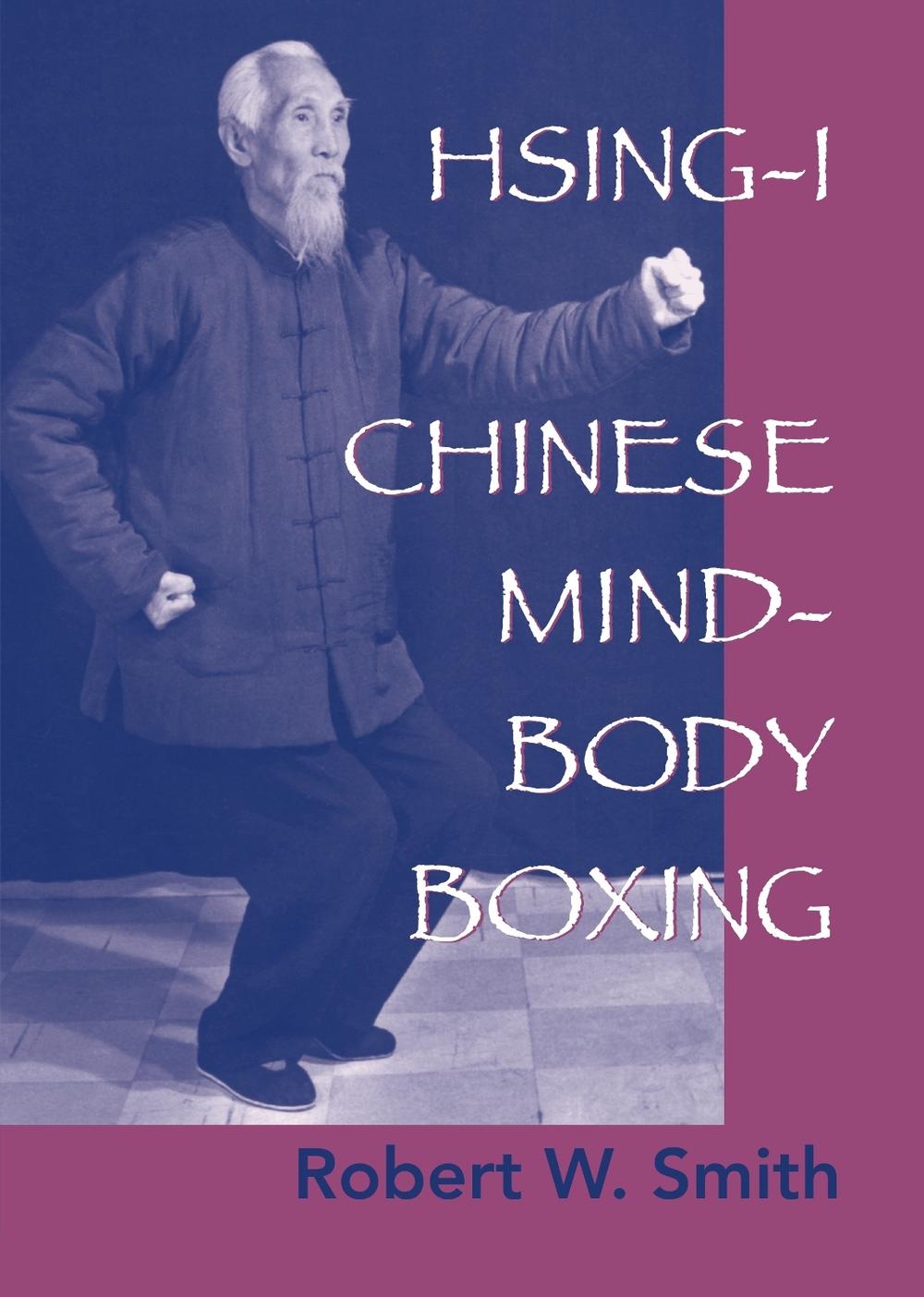 Hsing-I by Robert W. Smith - ISBN: 9781556434556