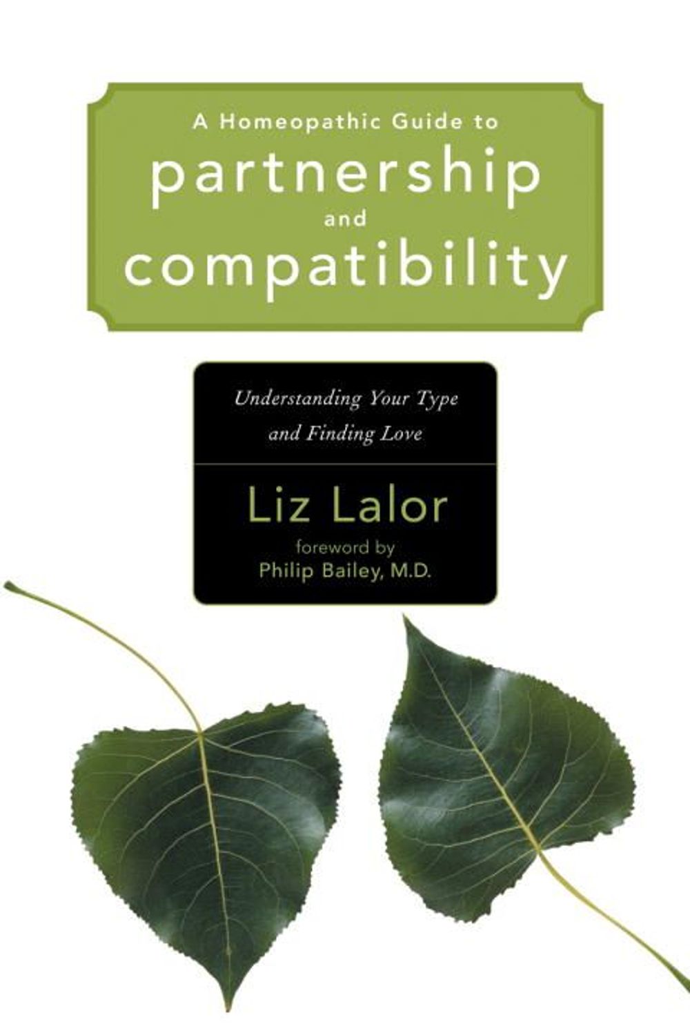 A Homeopathic Guide to Partnership and Compatibility by Liz Lalor - ISBN: 9781556435287