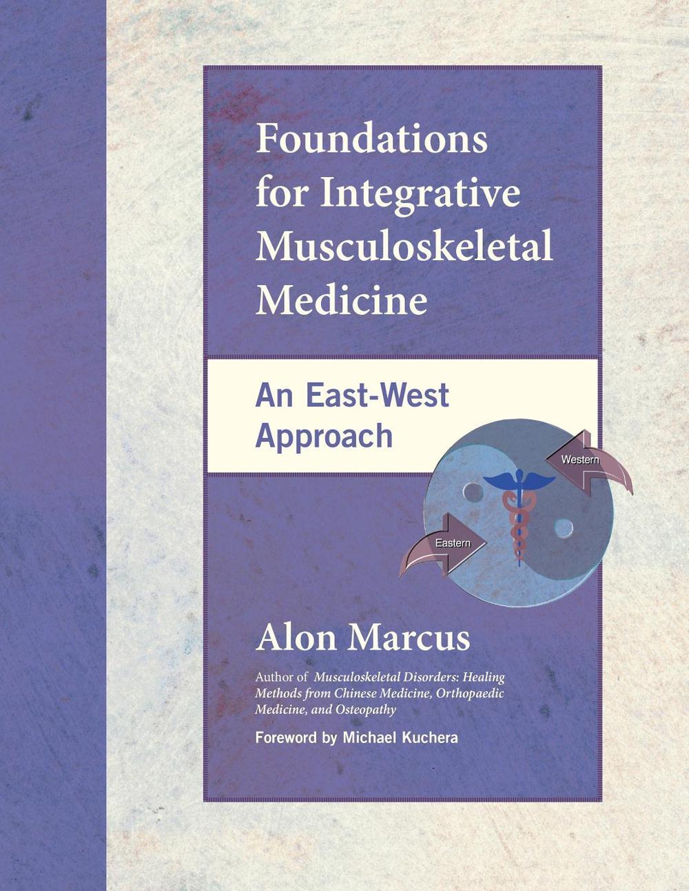 Foundations for Integrative Musculoskeletal Medicine: An East-West Approach, 9781556435409