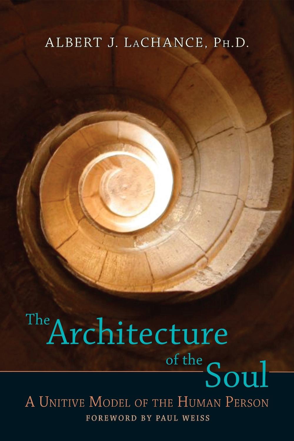 The Architecture of the Soul by Albert J. LaChance - ISBN: 9781556436024