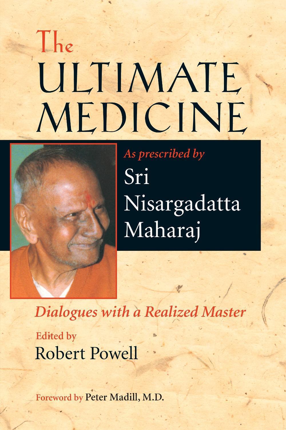 The Ultimate Medicine by Sri Nisargadatta Maharaj - ISBN: 9781556436338