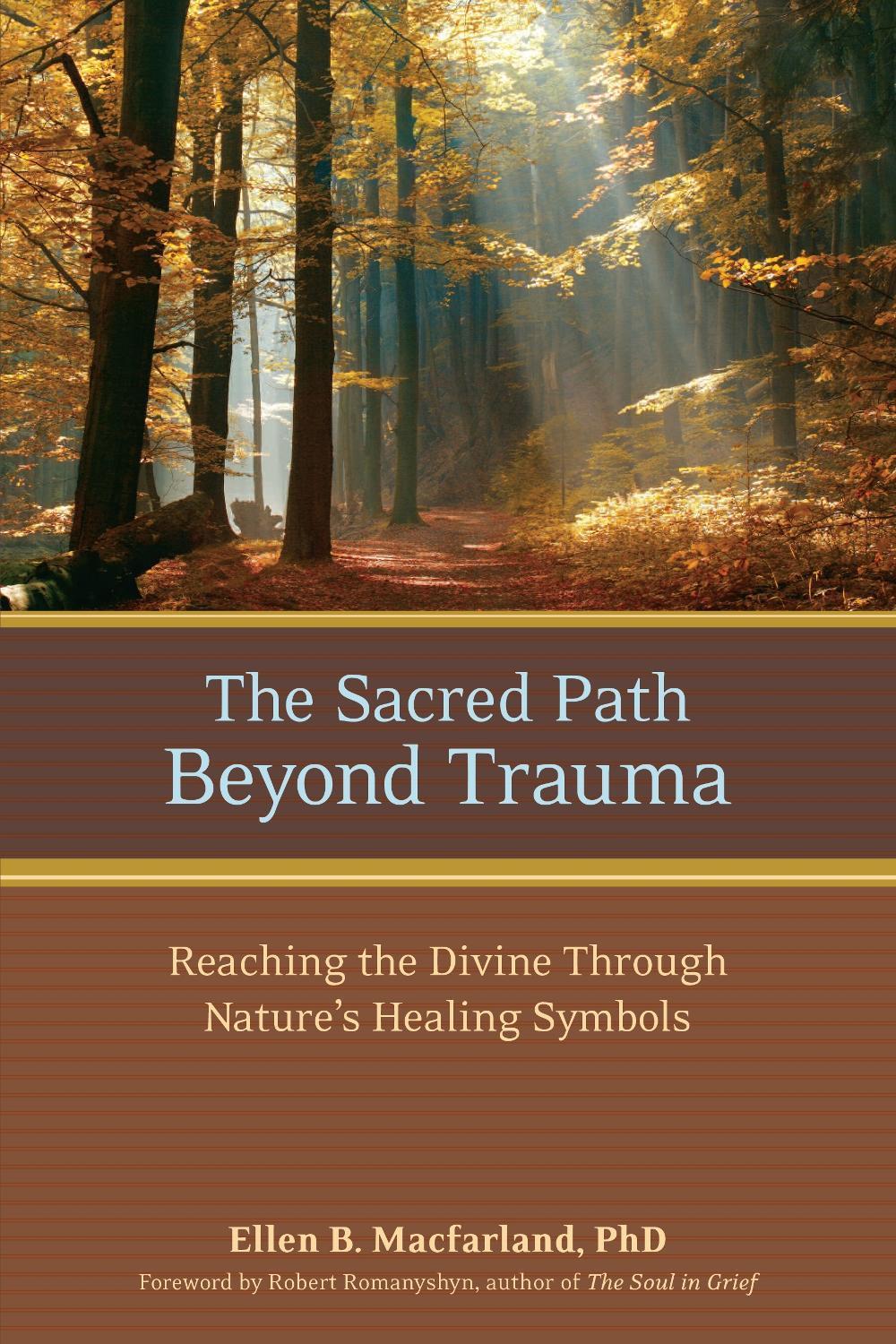 The Sacred Path Beyond Trauma by Ellen Macfarland - ISBN: 9781556437250