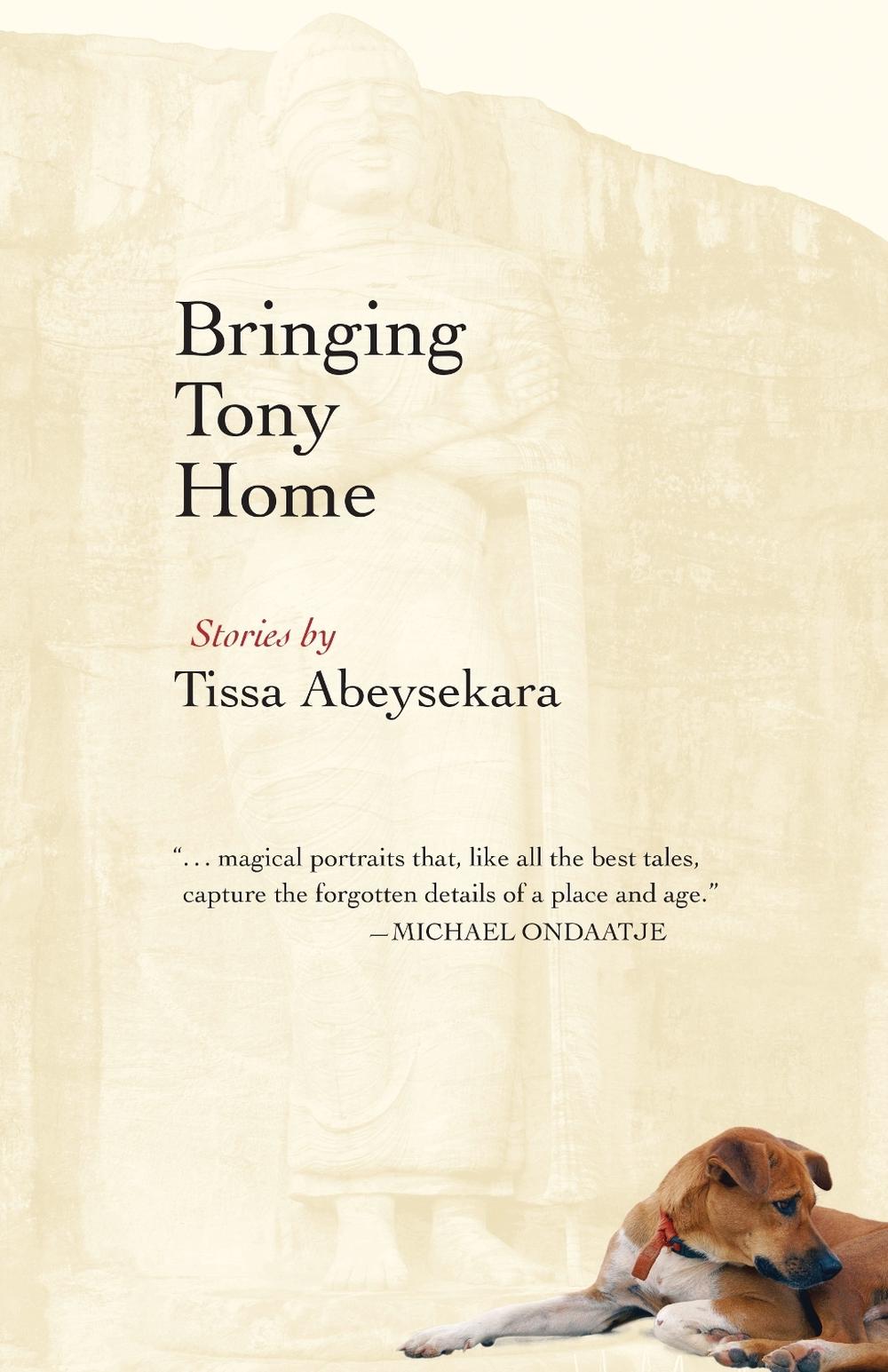 Bringing Tony Home by Tissa Abeysekara - ISBN: 9781556437571