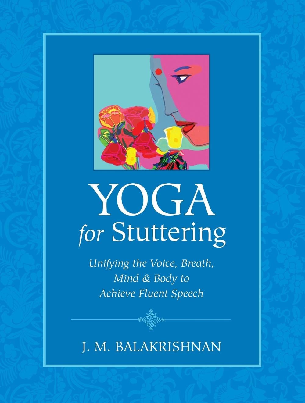 Yoga for Stuttering by J.M. Balakrishnan - ISBN: 9781556437687