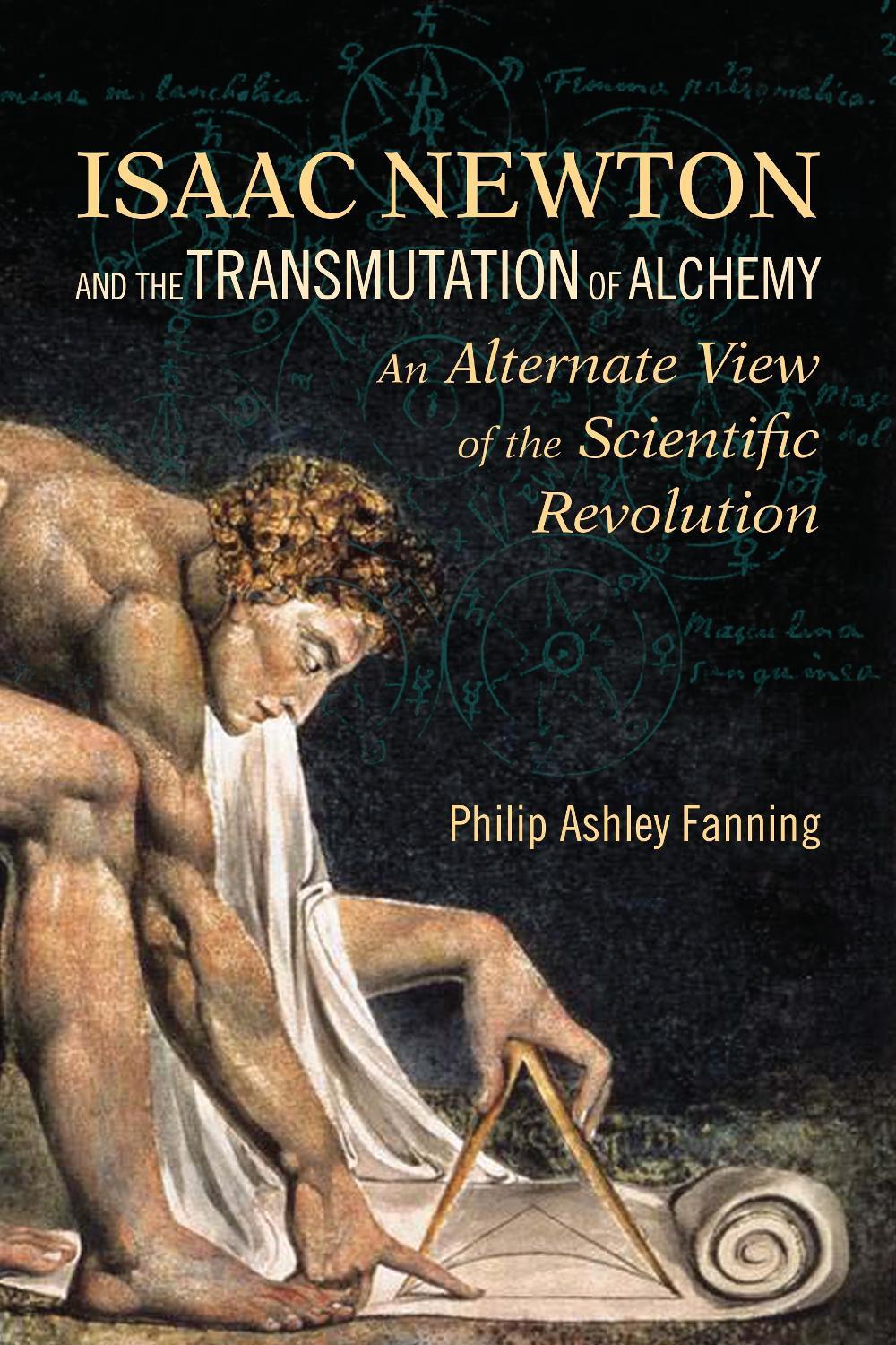 Isaac Newton and the Transmutation of Alchemy by Philip Ashley Fanning - ISBN: 9781556437724